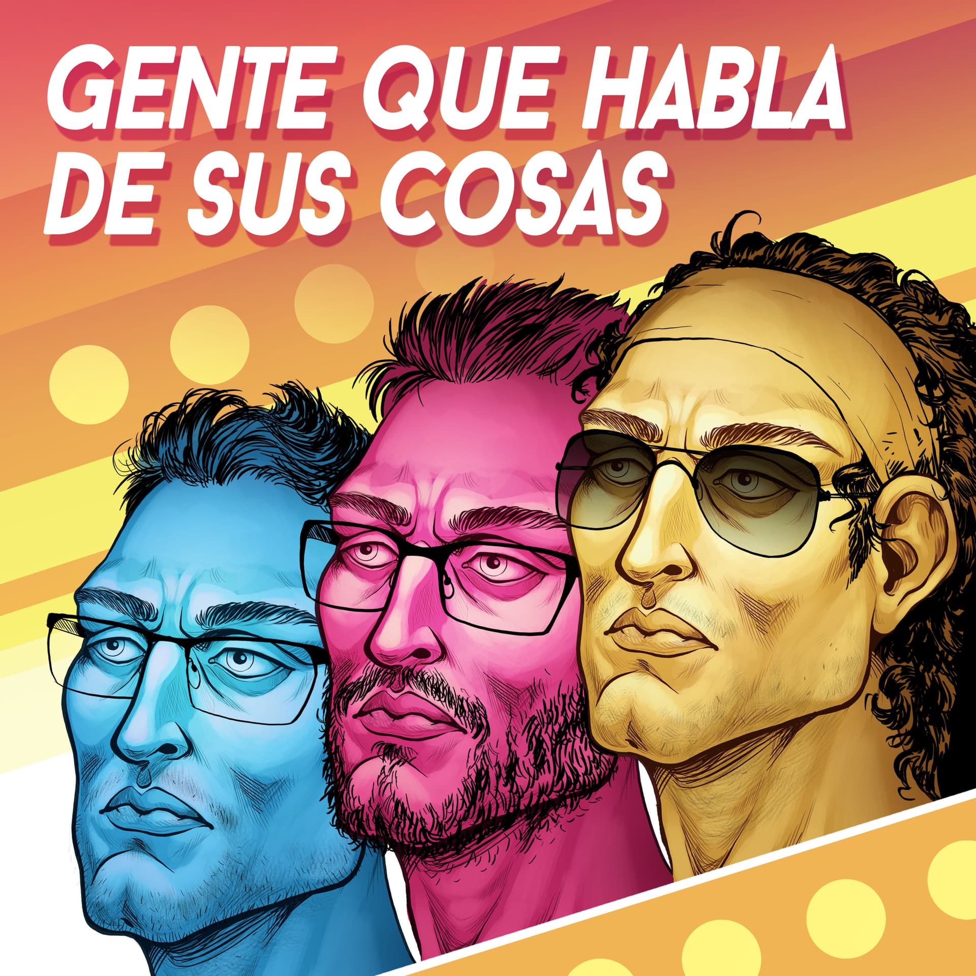 Gente que Habla de sus Cosas - Podcasts