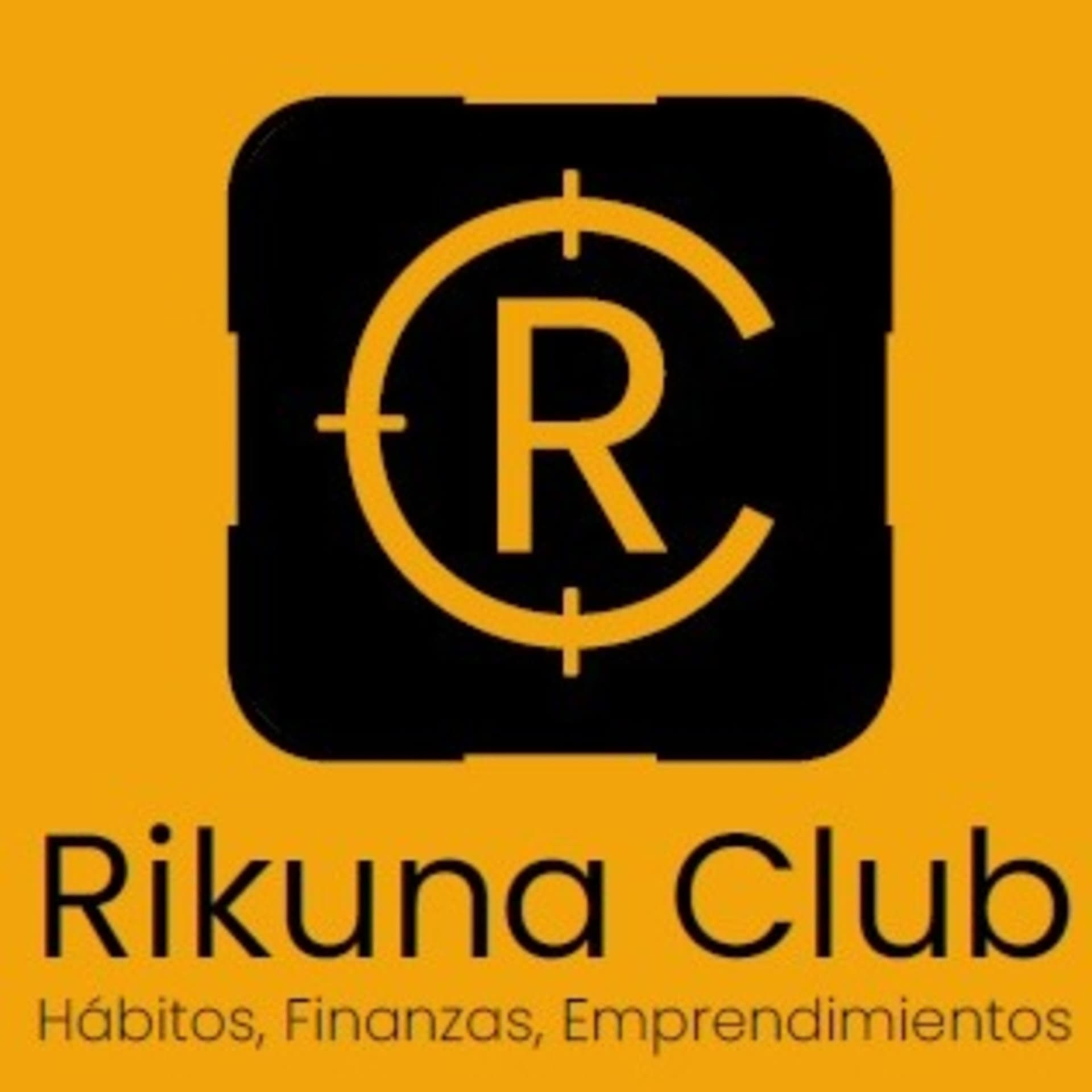 Rikuna club. Hábitos finanzas y emprendimientos - Podcasts