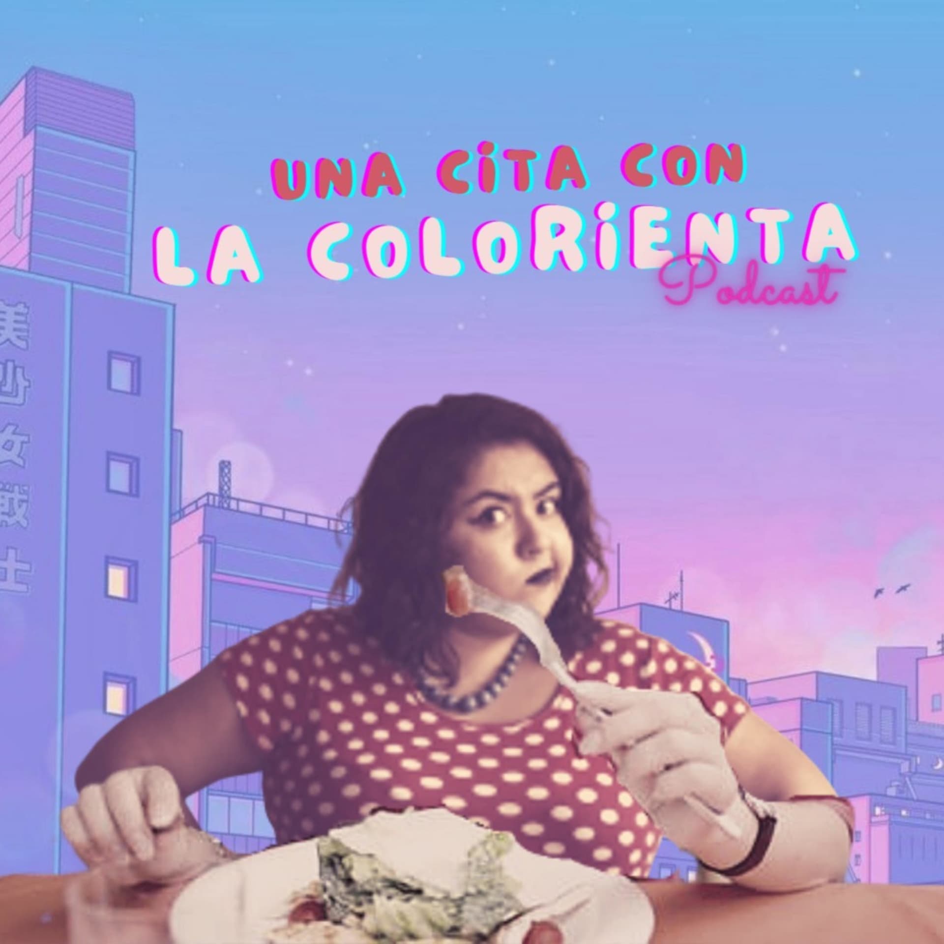 Una cita con la Colorienta - Podcasts