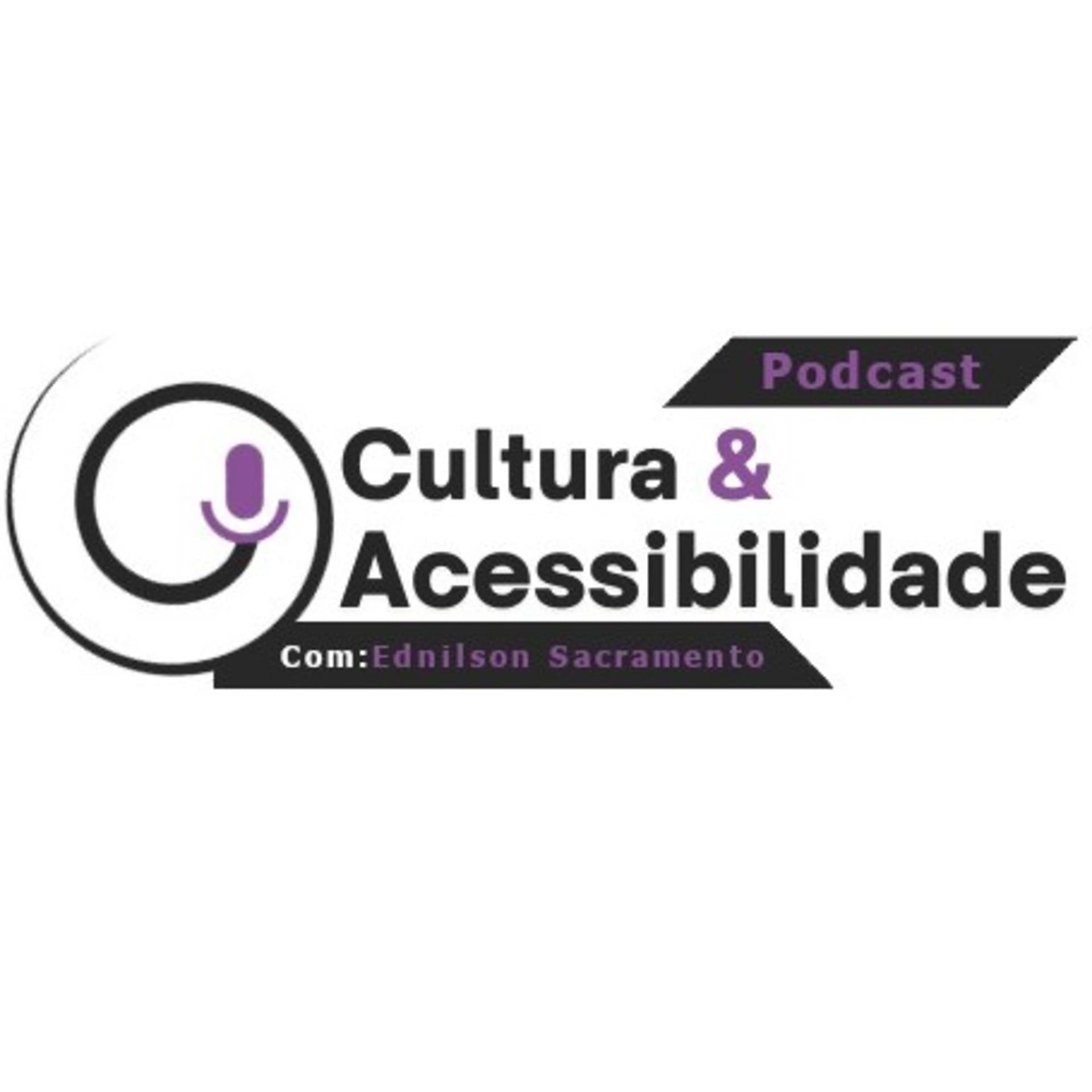 Cultura e Acessibilidade - Podcasts