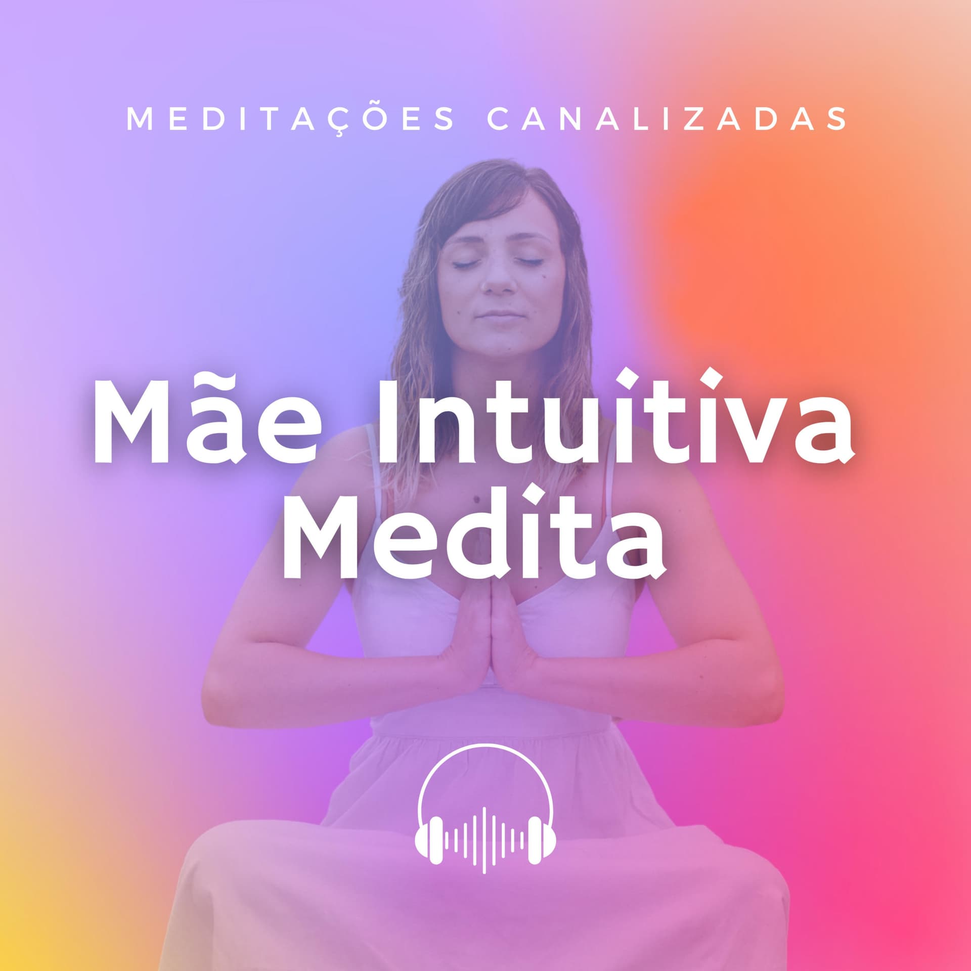 Mãe Intuitiva Medita - Podcasts