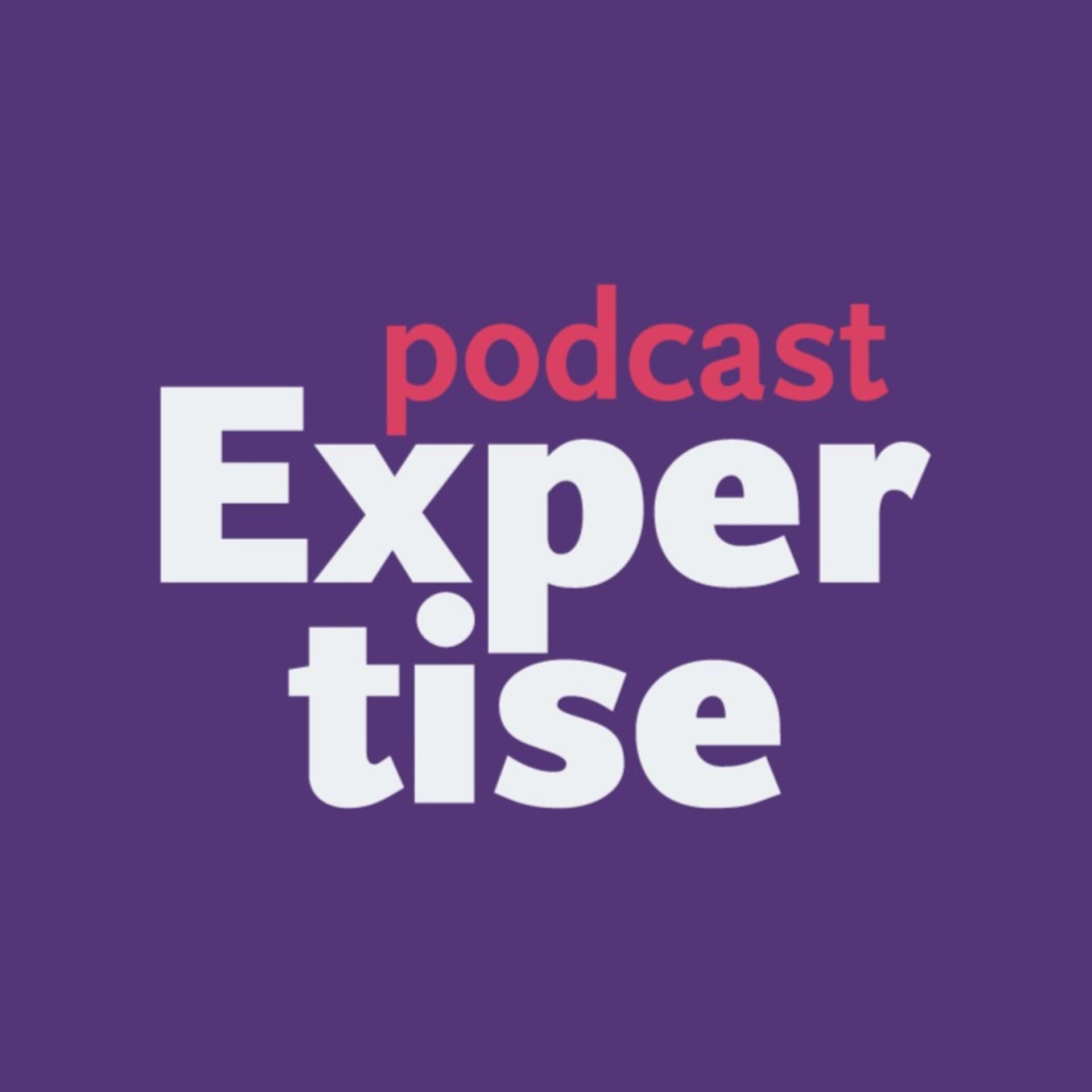 Expertise Podcast - Podcasts