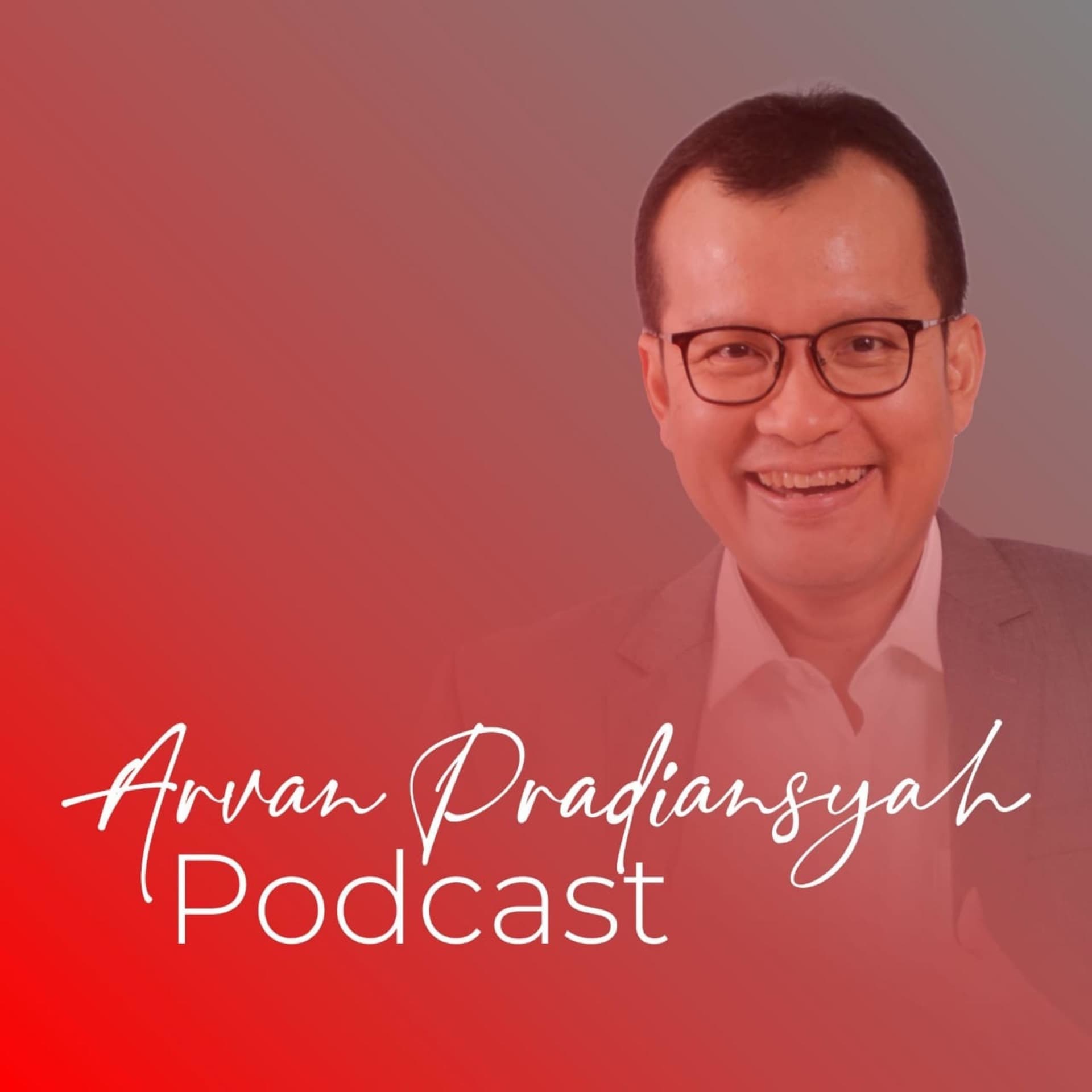 ARVAN PRADIANSYAH - Podcasts