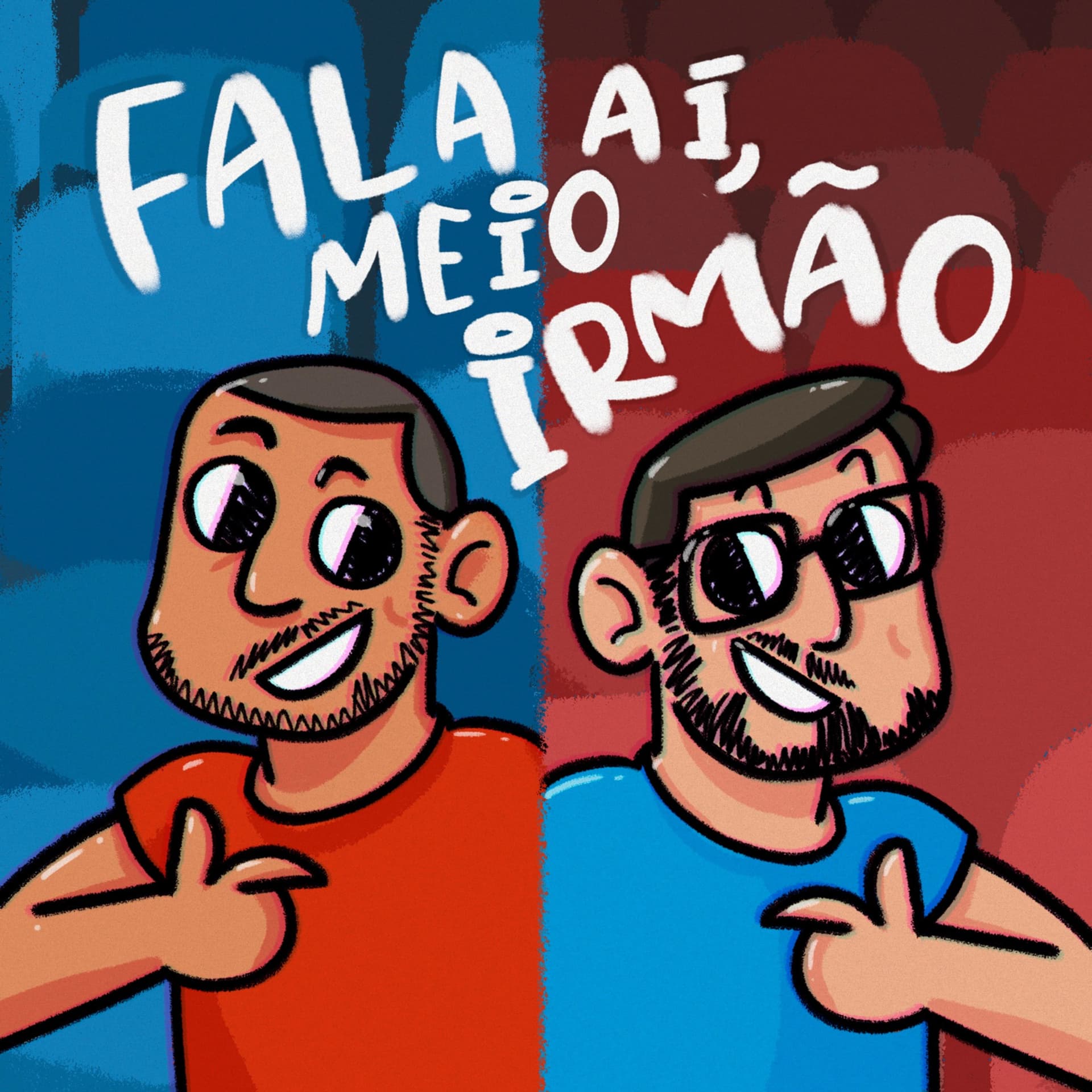 Fala aí, meio irmão - Podcasts