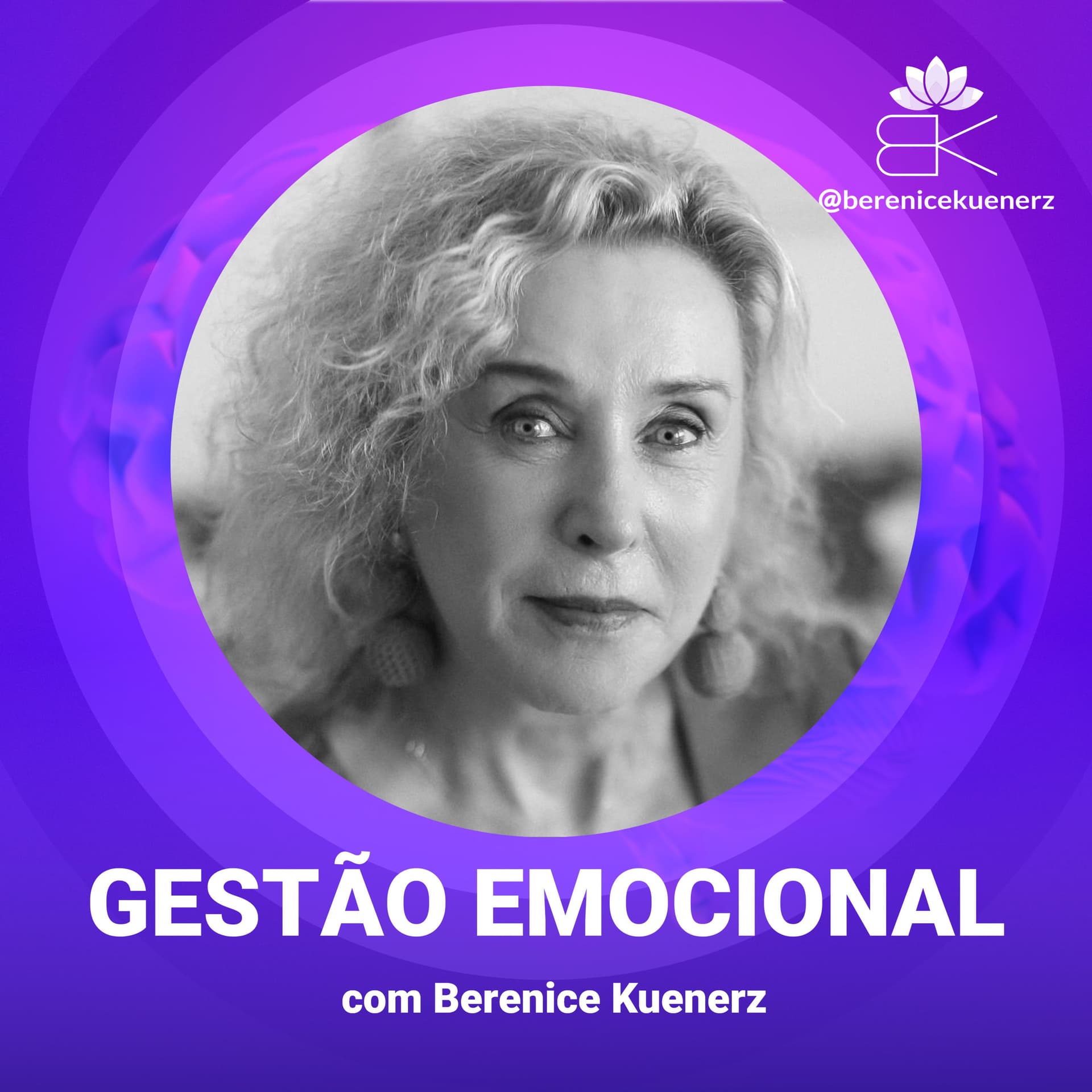 GESTÃO EMOCIONAL - com Berenice Kuenerz - Podcasts