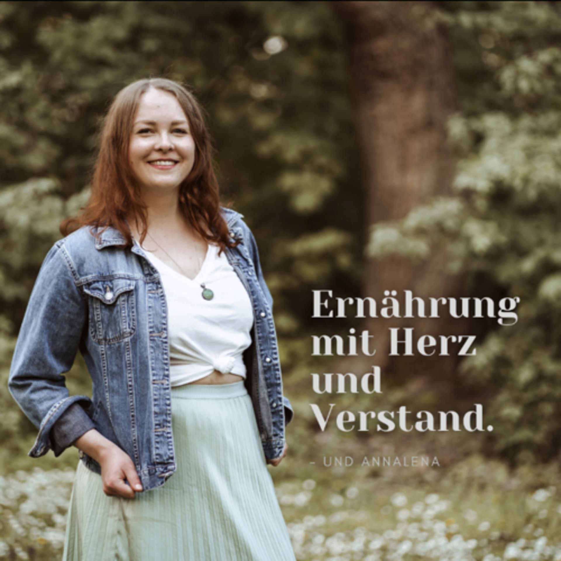Ernährung mit Herz und Verstand - und Annalena. - Podcasts