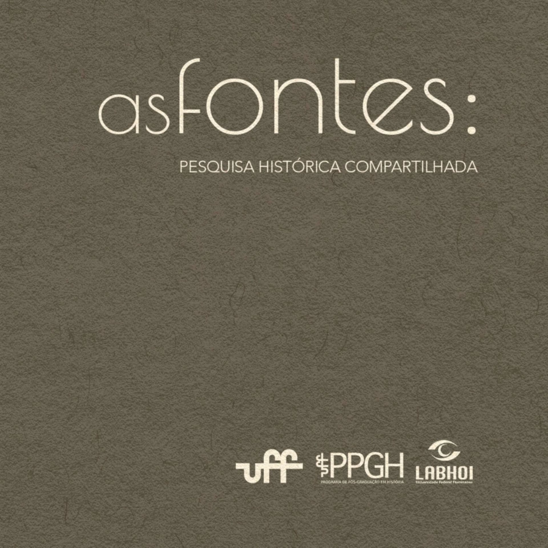 As Fontes: Pesquisa Histórica Compartilhada - Podcasts