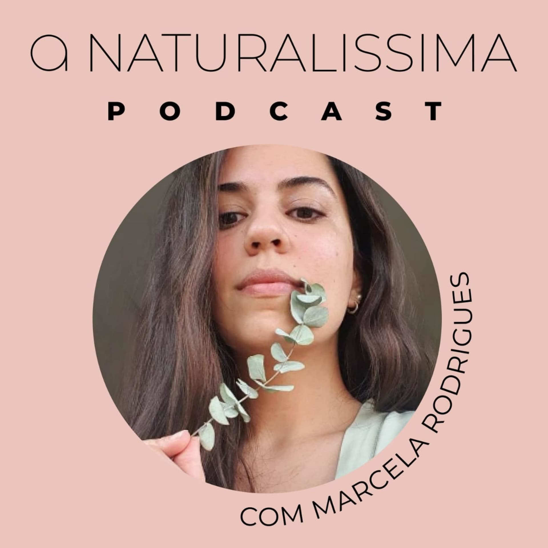 A Naturalíssima - Podcasts