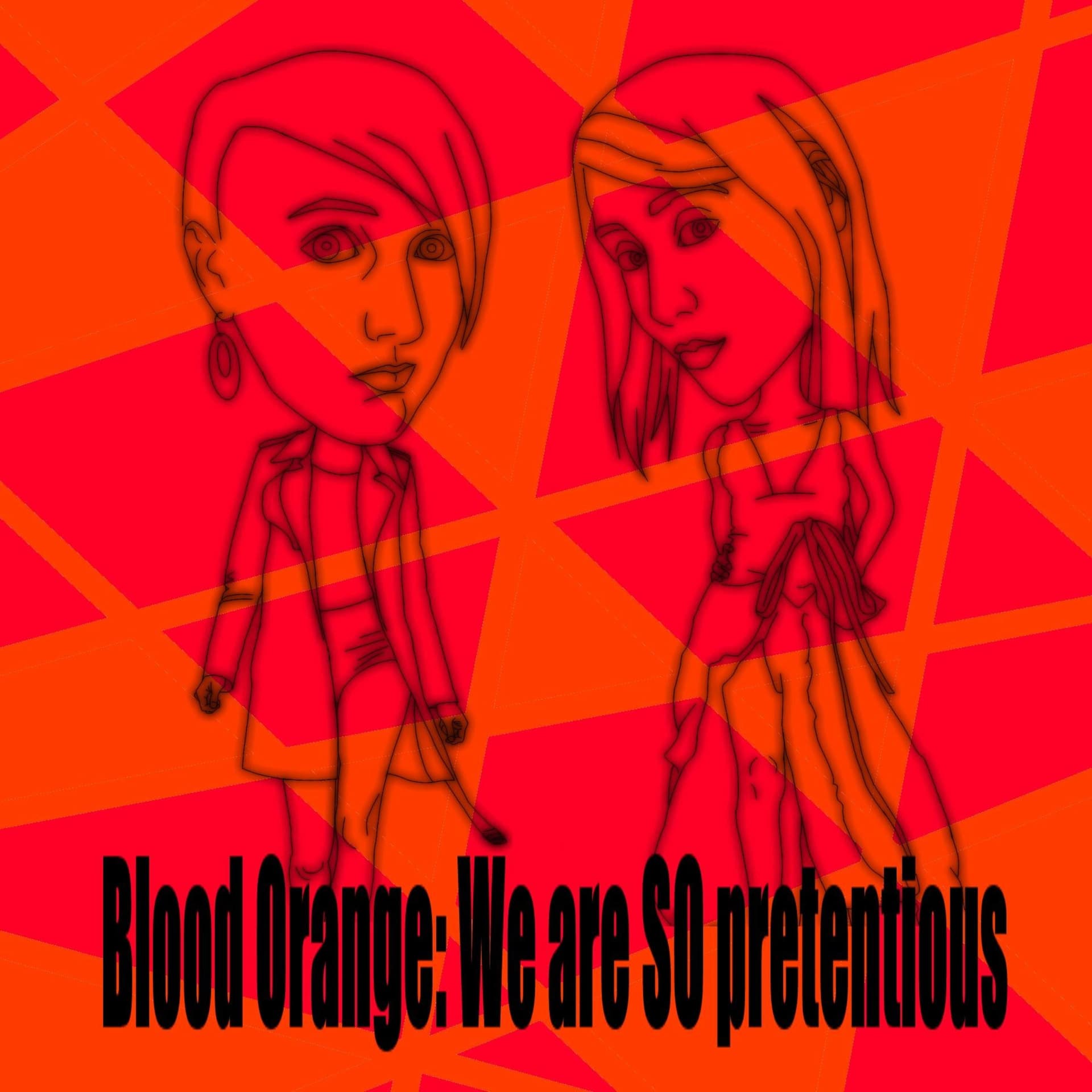 Blood Orange: We are SO Pretentious - Podcasts