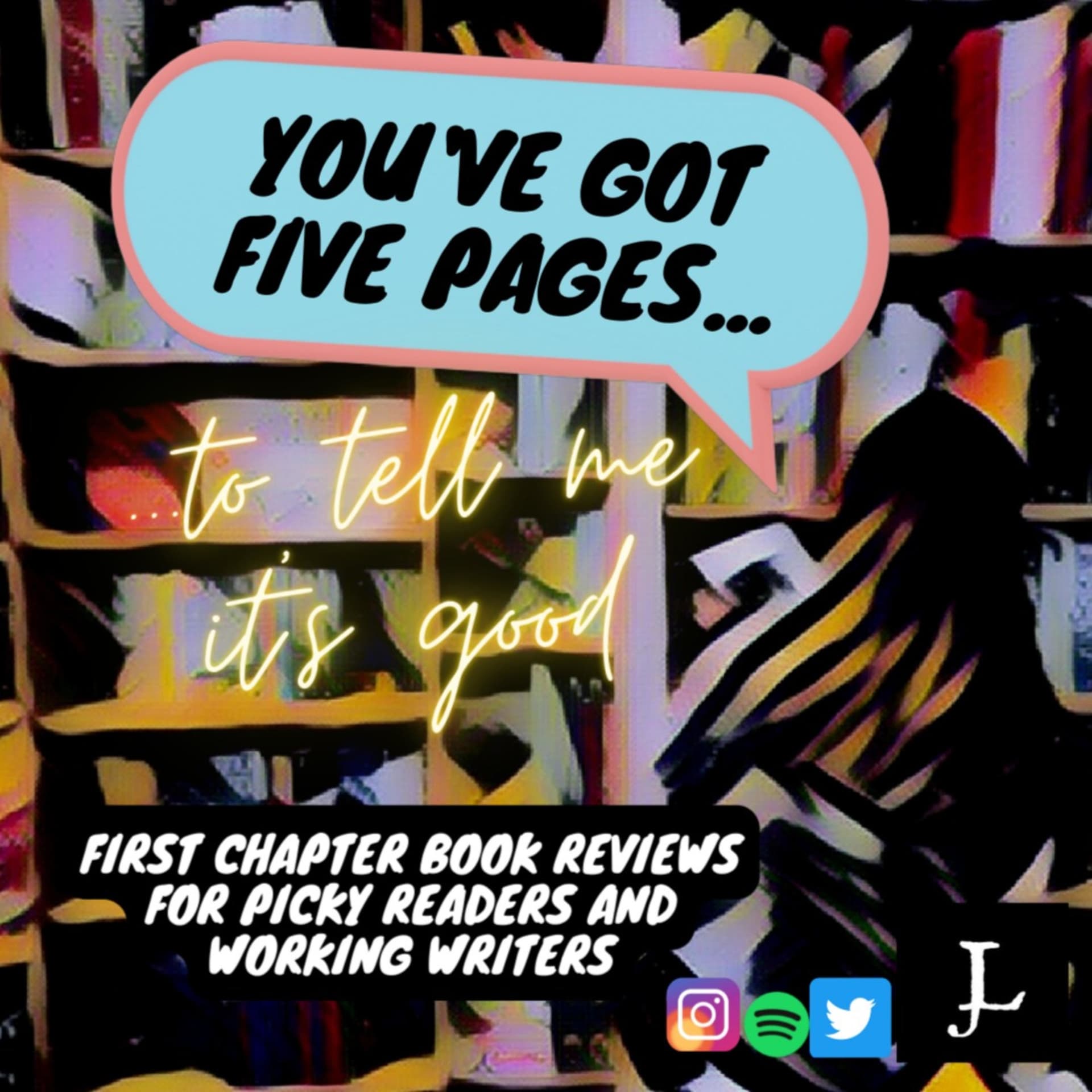 You've Got Five Pages...To Tell Me It's Good - Podcasts