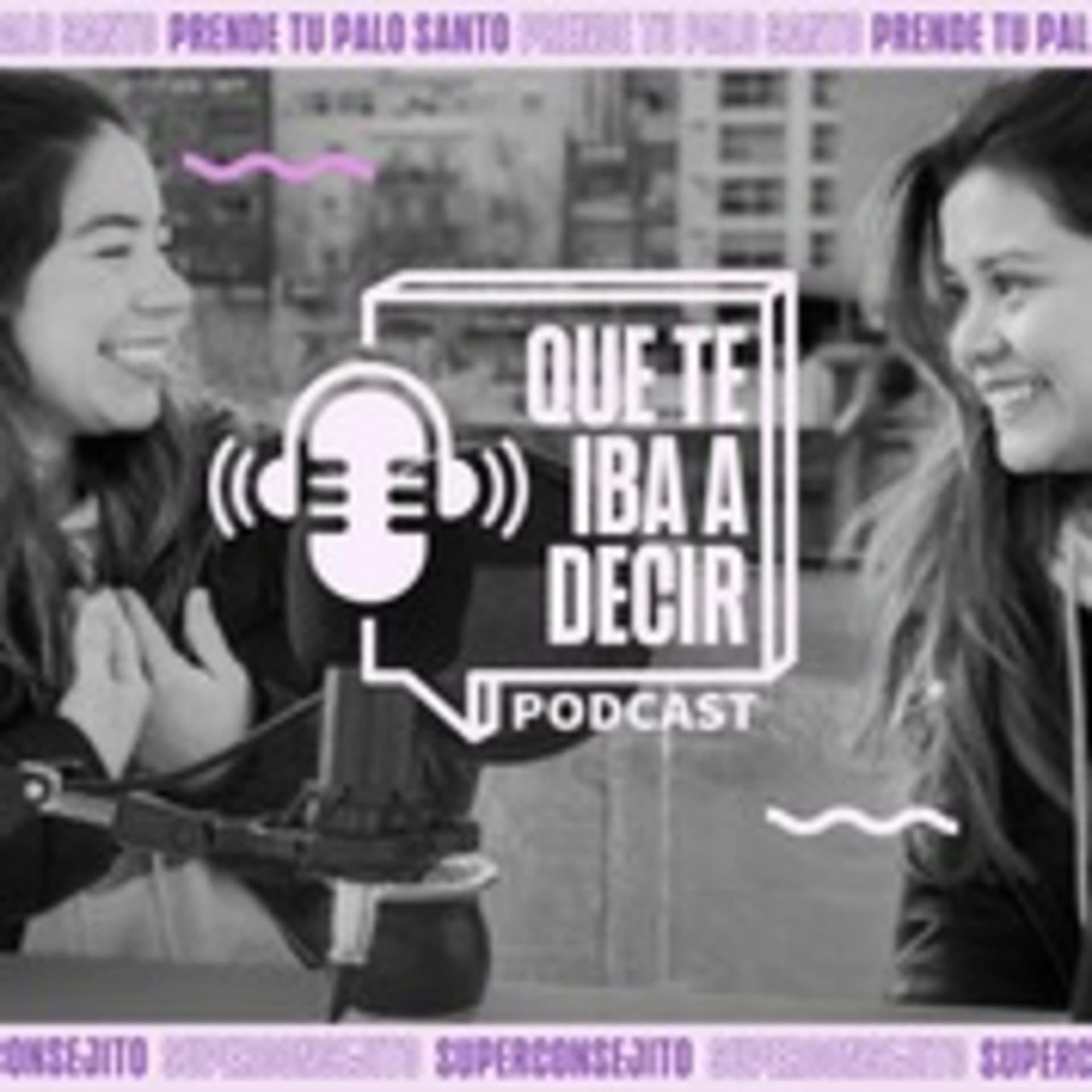 Que te iba decir - Podcast - Podcasts
