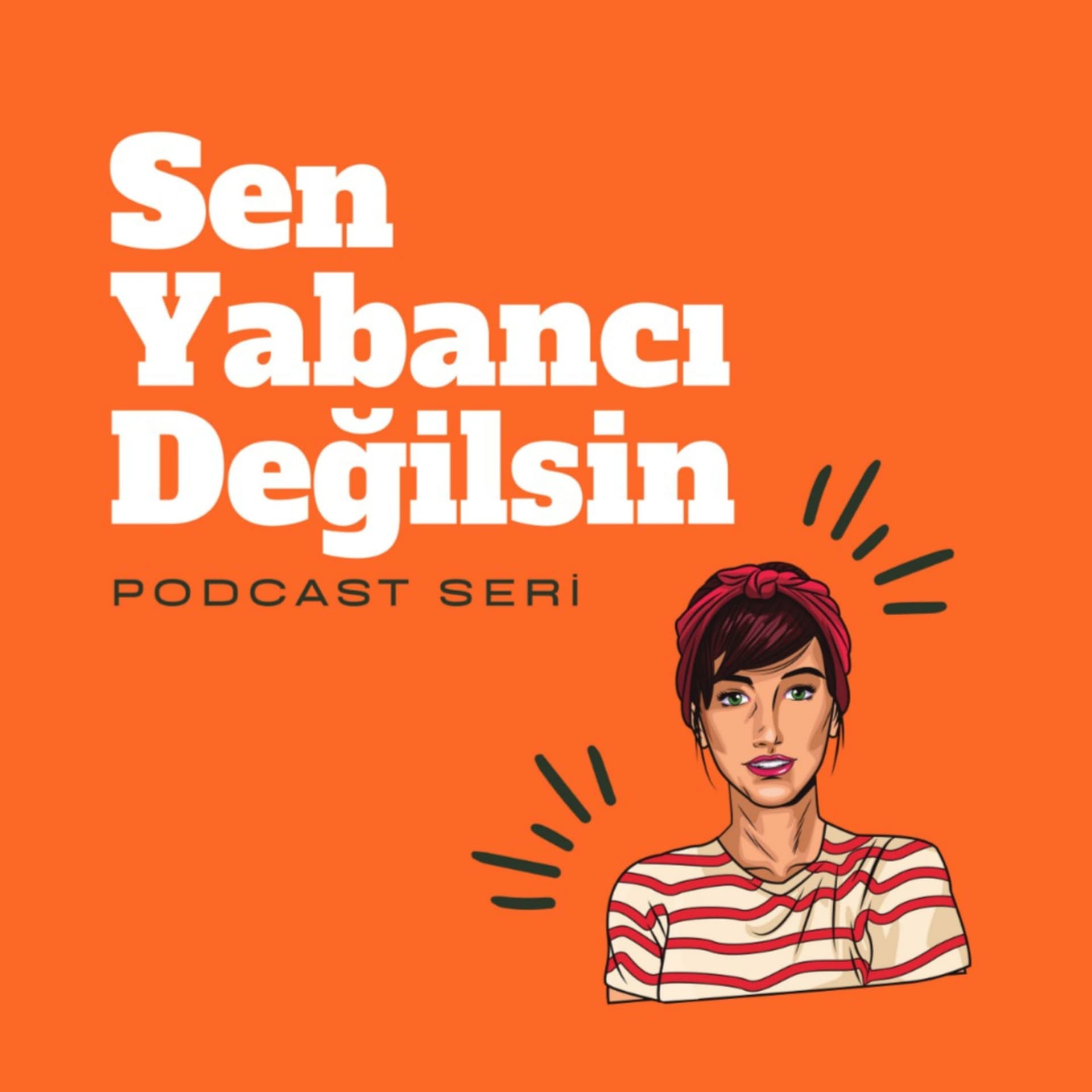 Sen Yabancı Değilsin - Podcasts