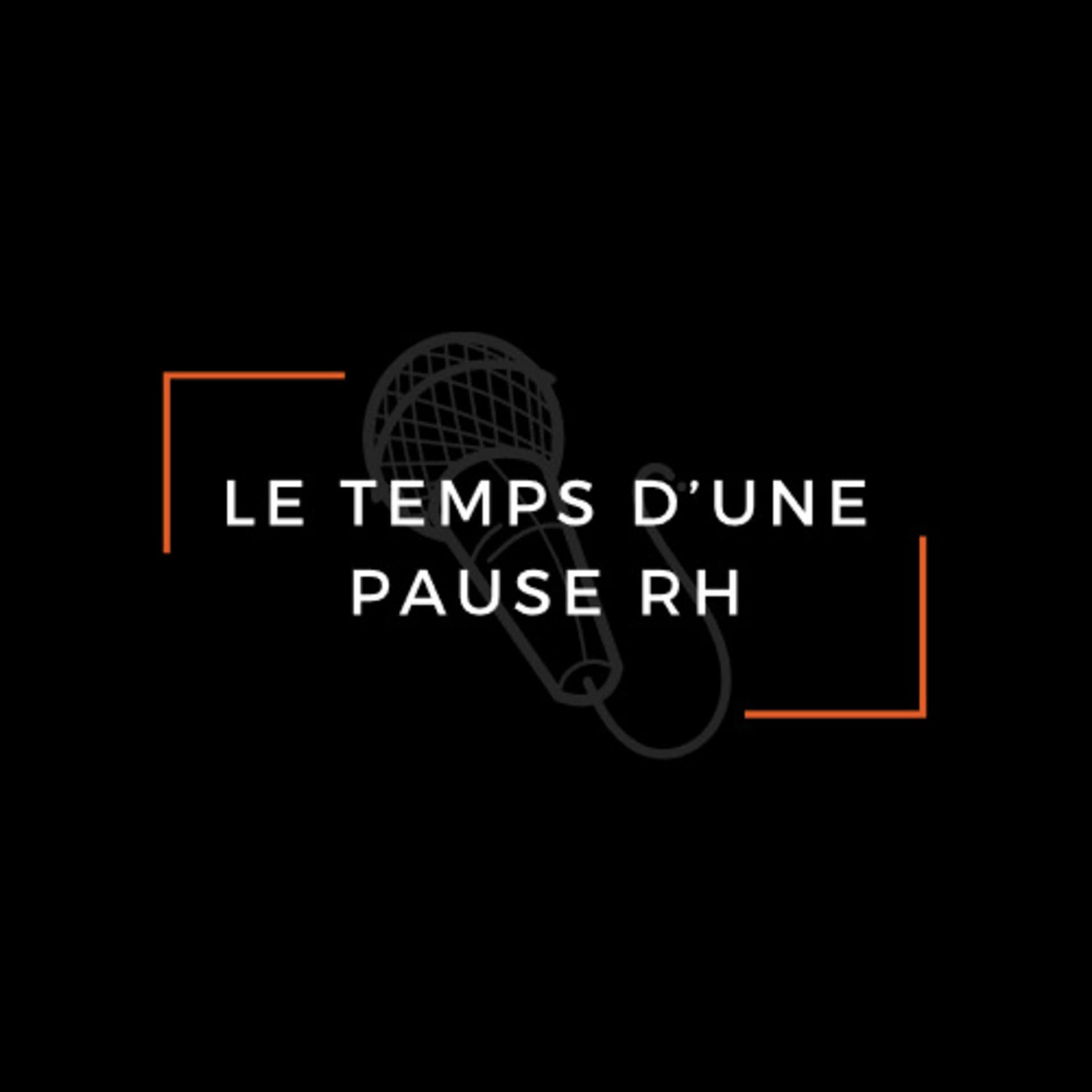 Le temps d'une pause RH! - Podcasts