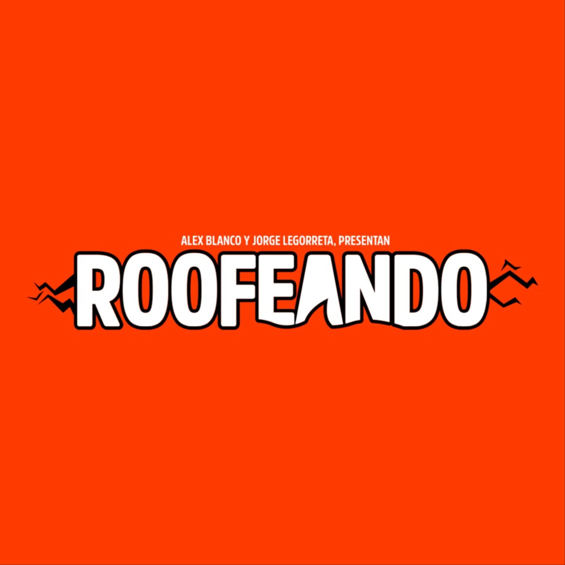 Alex Blanco y Jorge Legorreta, presentan #Roofeando - Podcasts