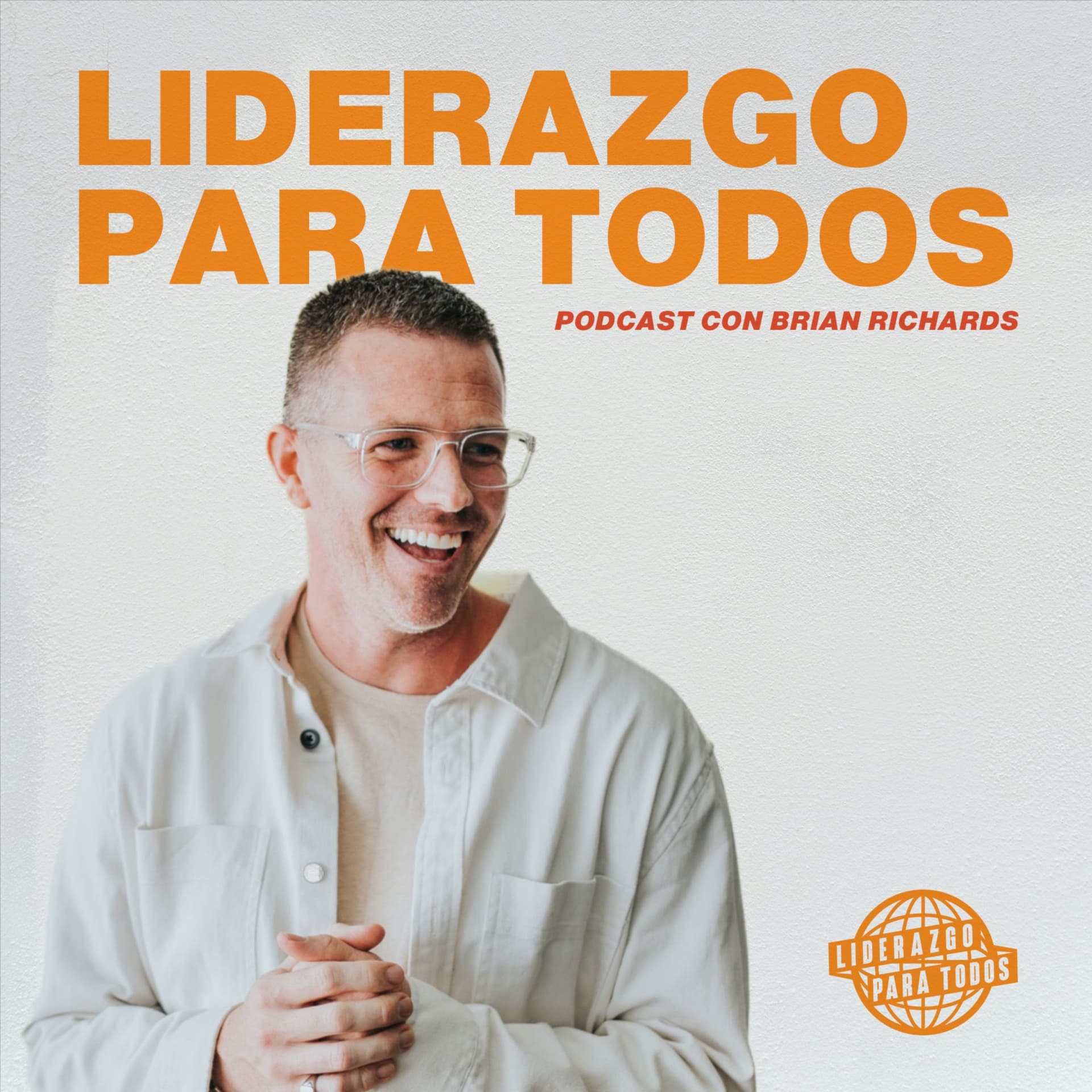 Liderazgo Para Todos con Brian Richards - Podcasts