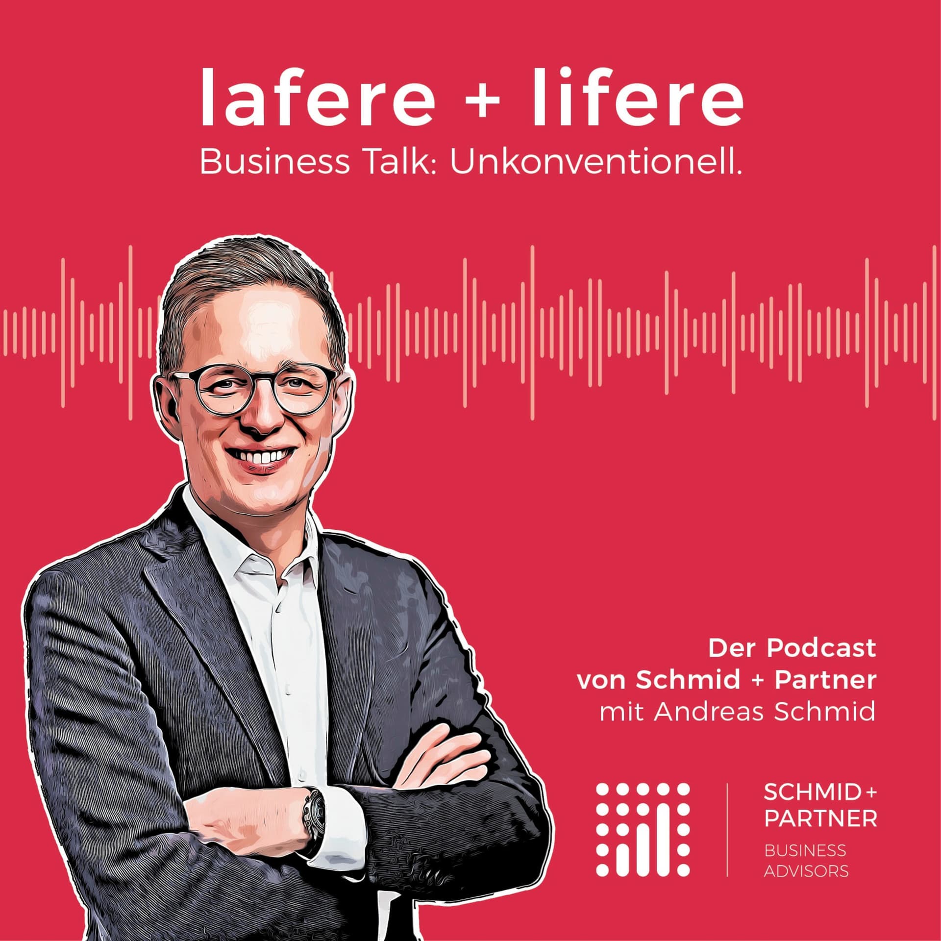 Lafere + Lifere | Business Talk: Unkonventionell. - Podcasts