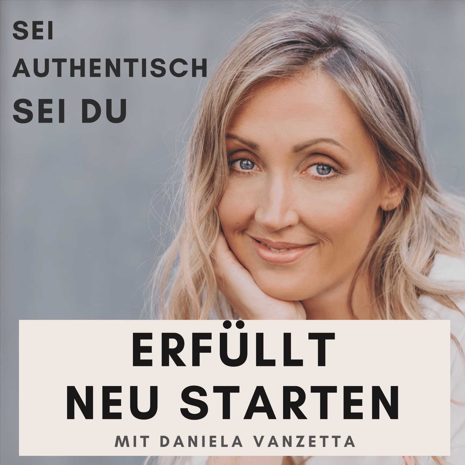 ERFÜLLT NEU STARTEN - Sei authentisch sei Du - Podcasts