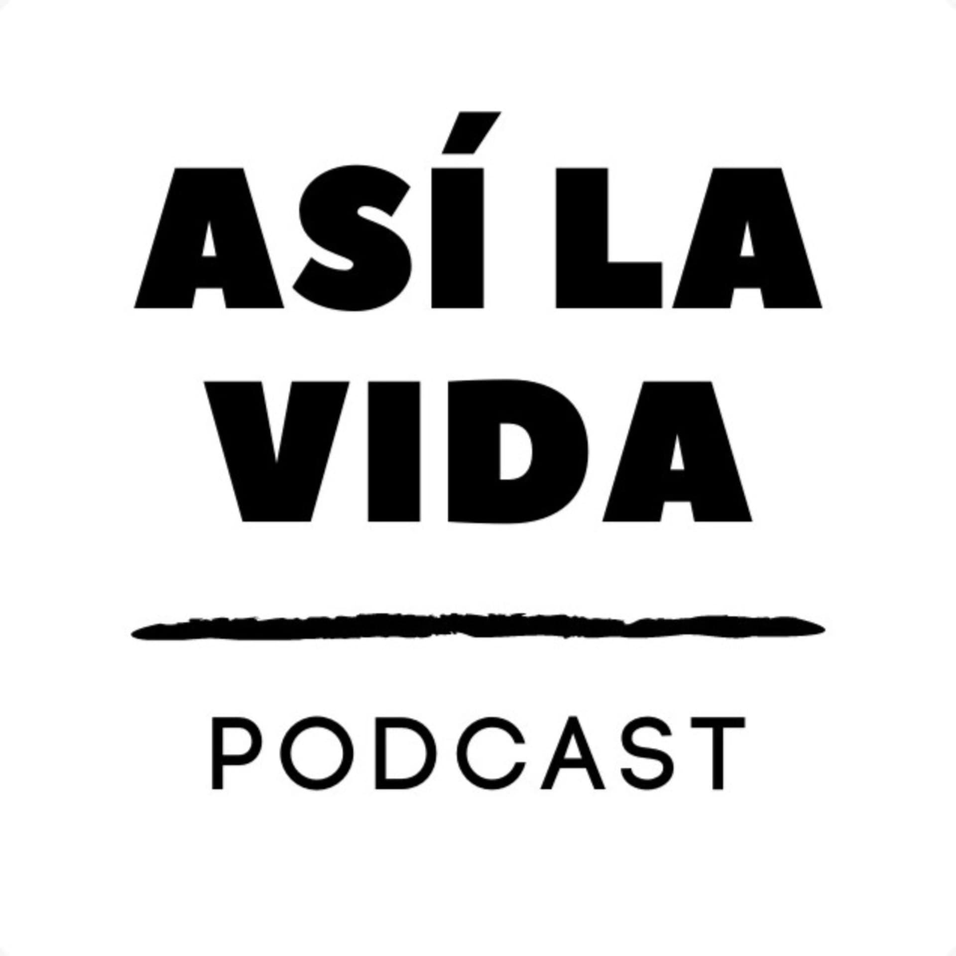 ASÍ LA VIDA - Podcasts