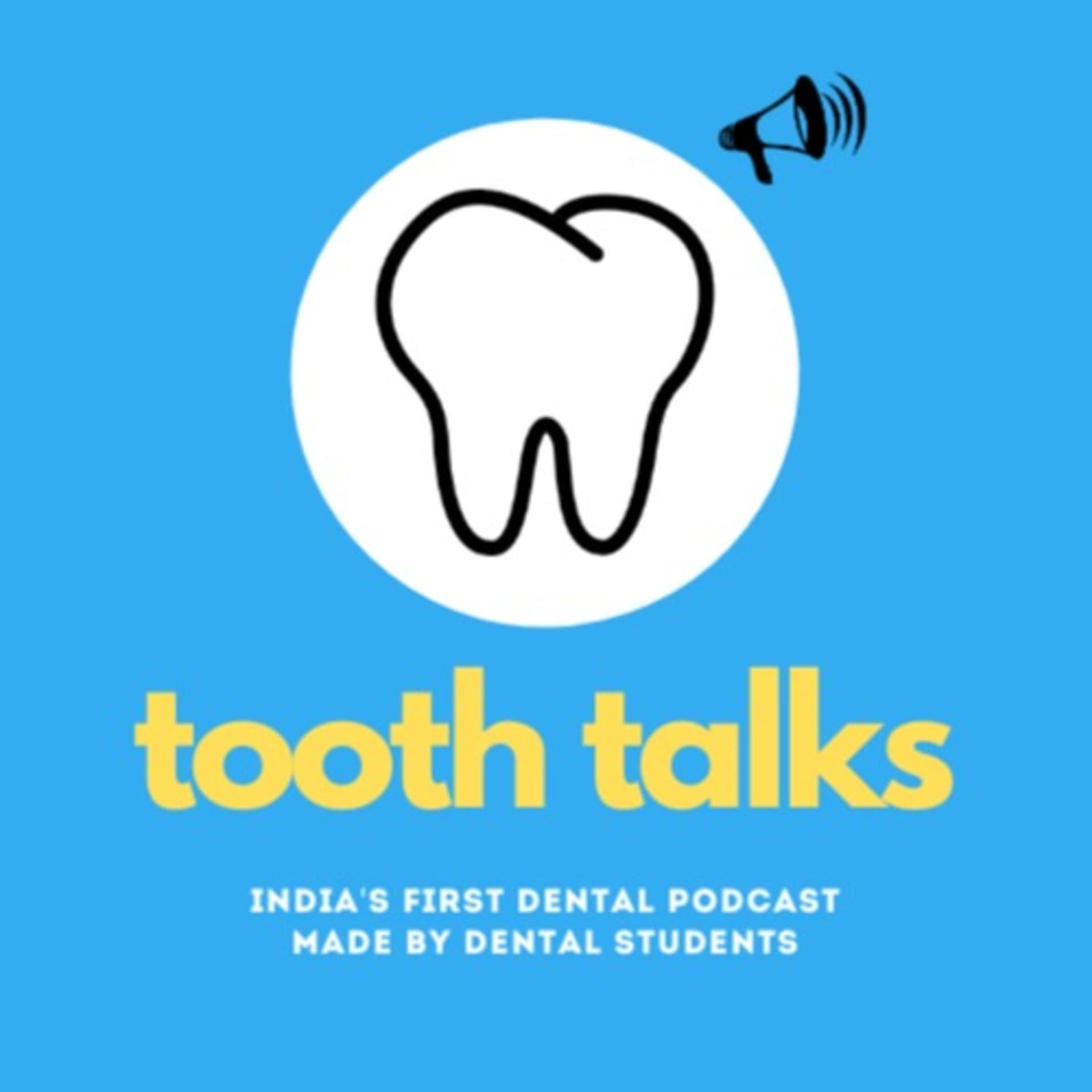 Tooth Talks - India's First Dental Podcast! - Podcasts