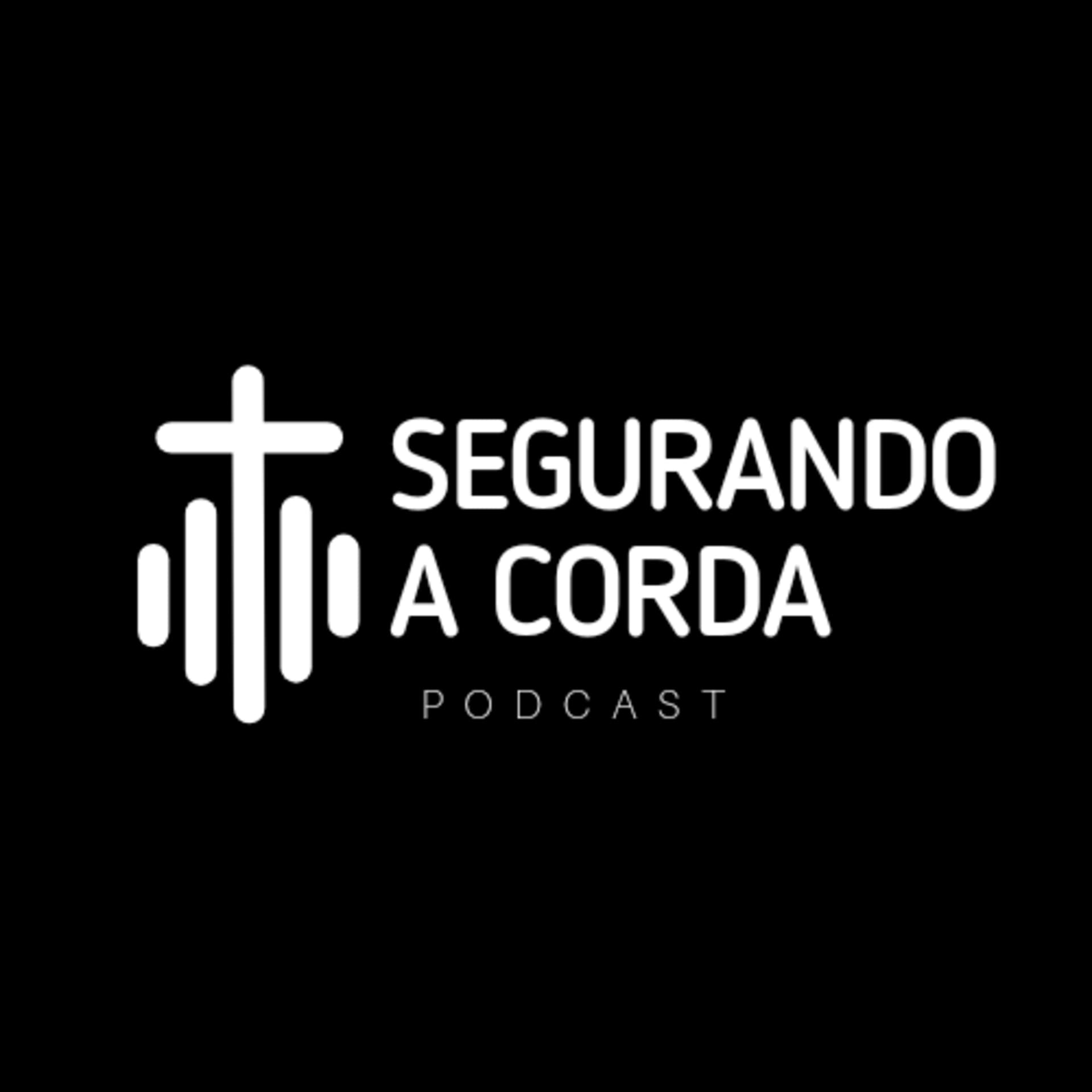 Segurando A Corda - Podcasts