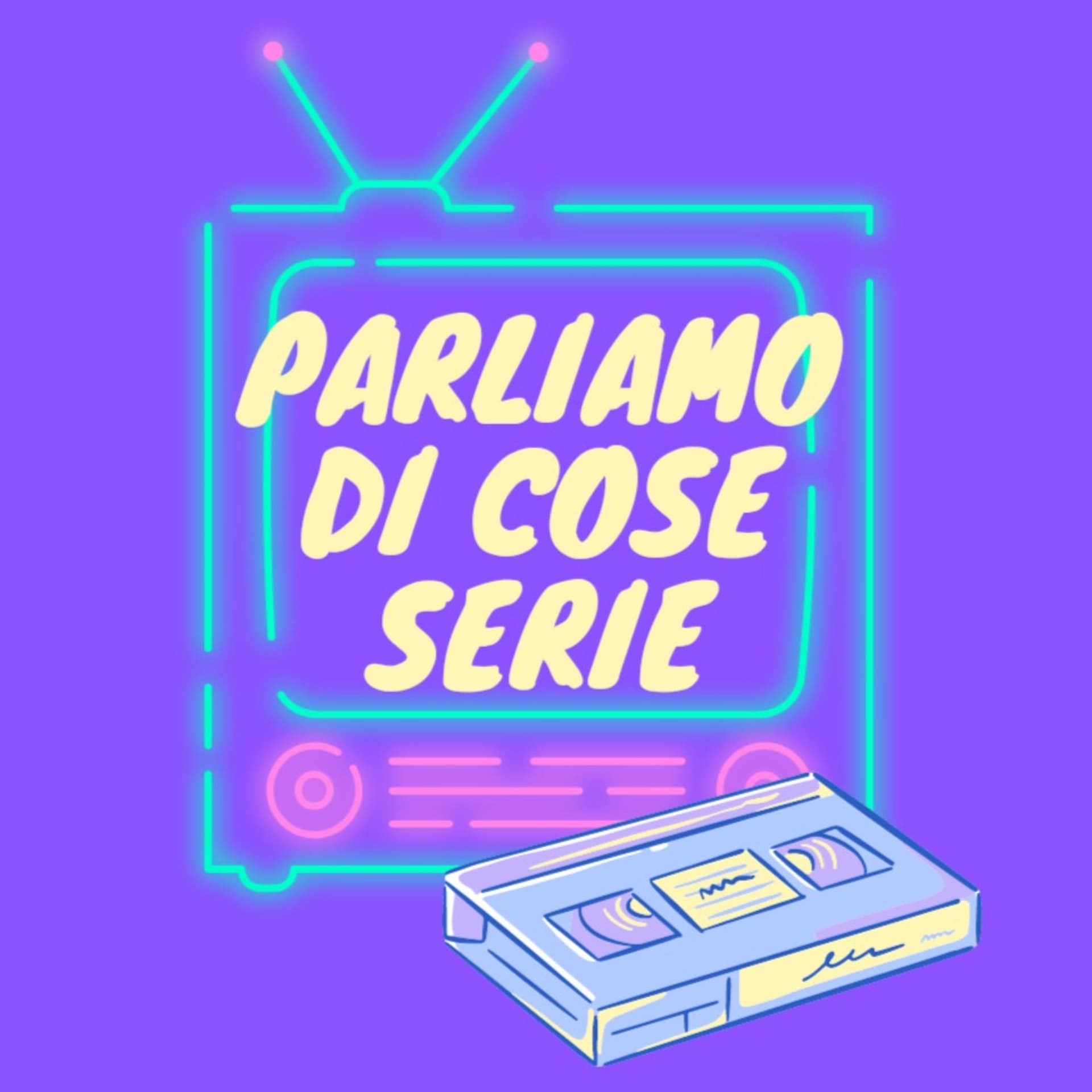 Parliamo di Cose SERIE - Podcasts