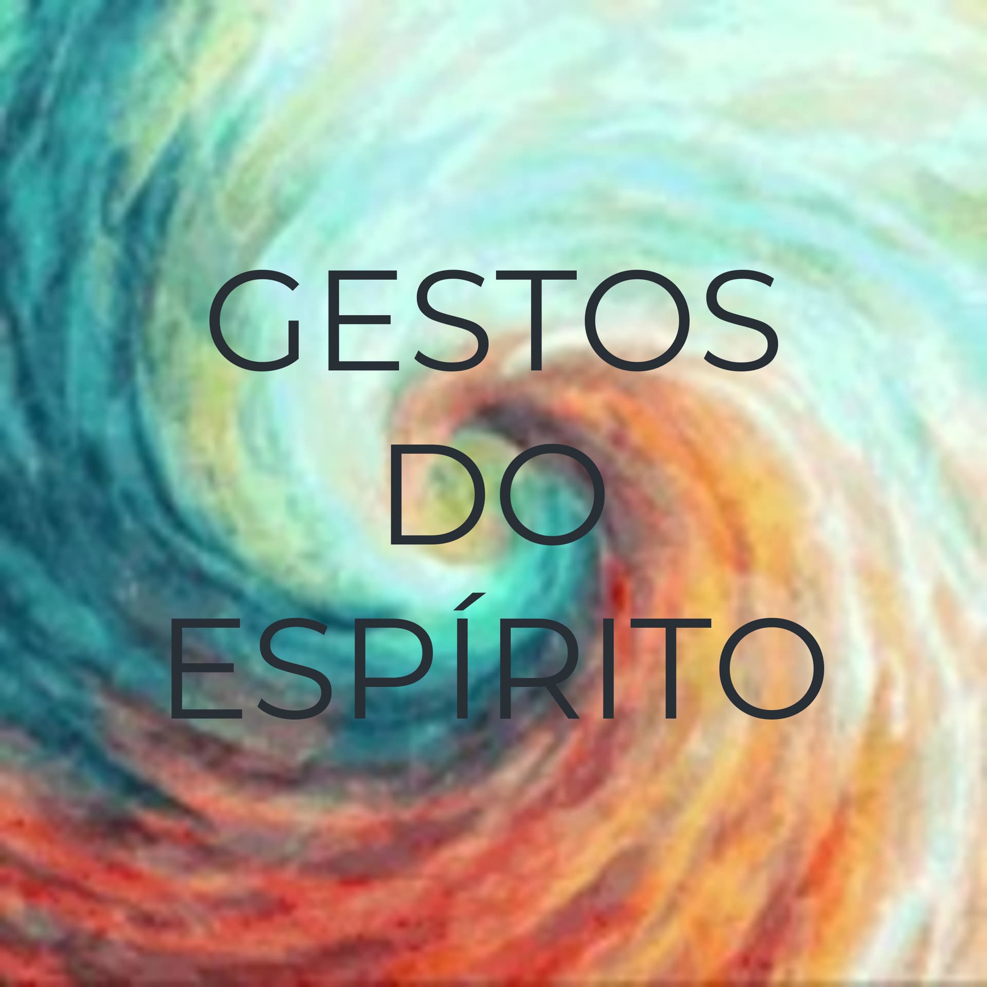 GESTOS DO ESPÍRITO - Podcasts