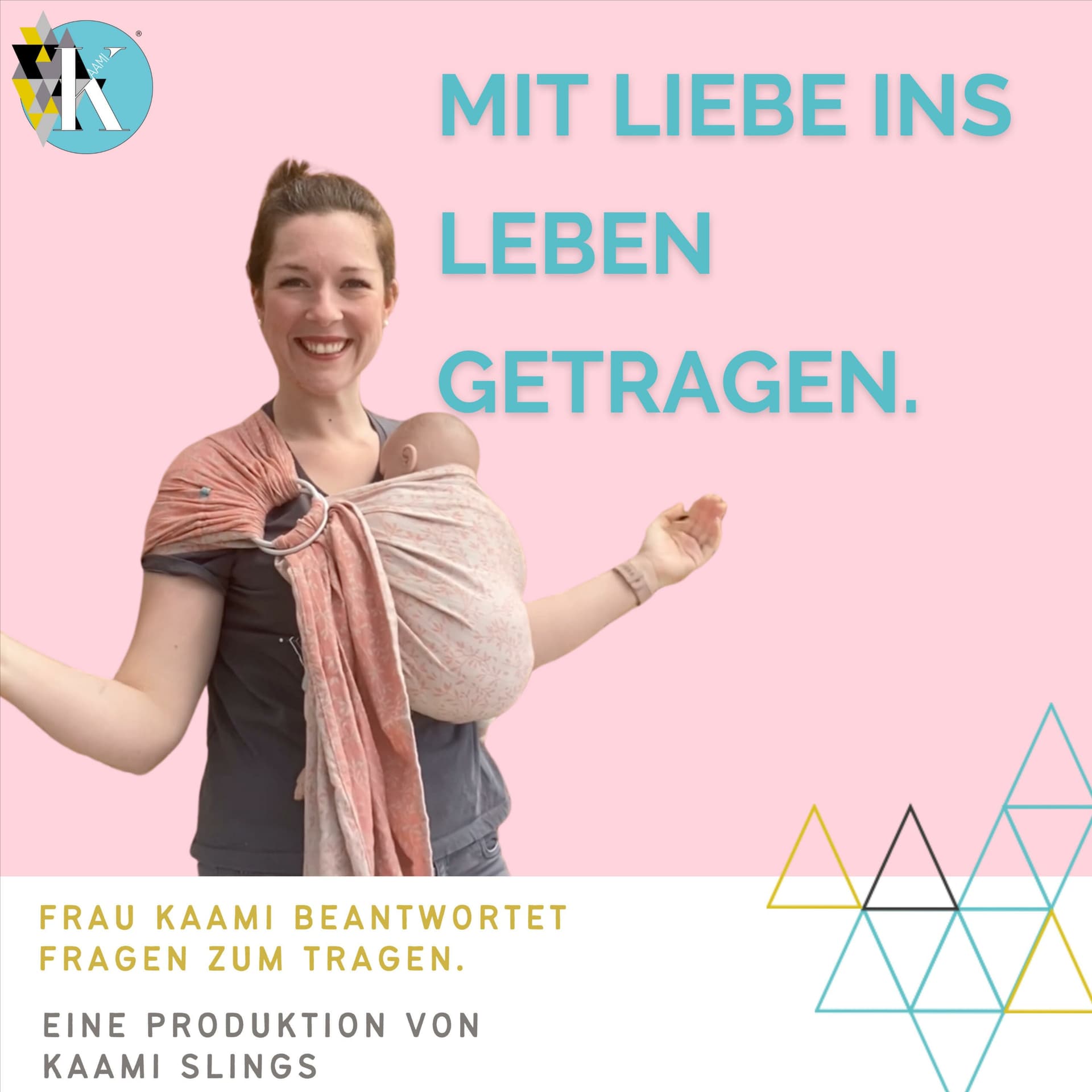 Mit Liebe ins Leben getragen. Frau KAAMI beantwortet Fragen zum Tragen. - Podcasts