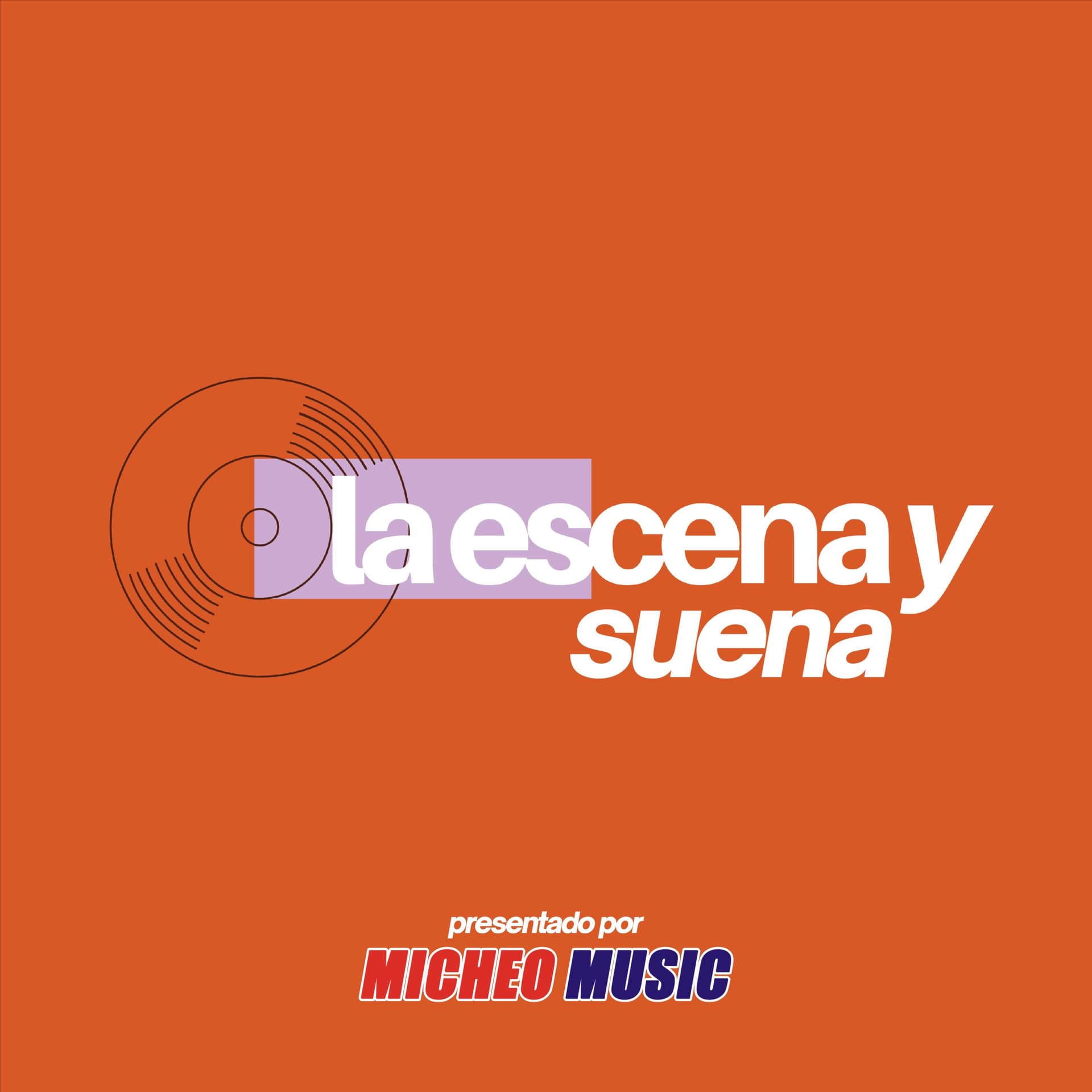 La Escena y, Suena - Podcasts