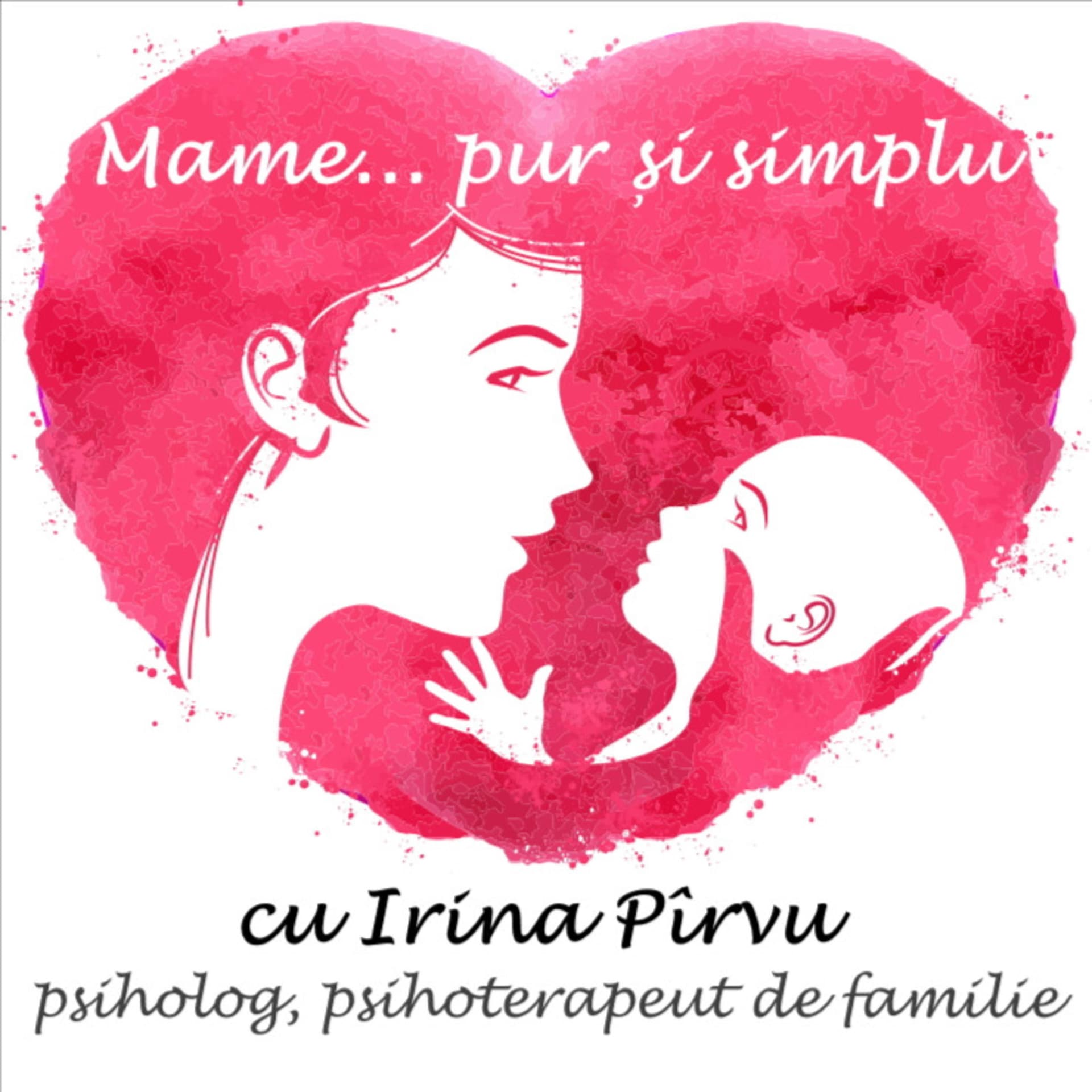 Mame... pur si simplu - Podcasts