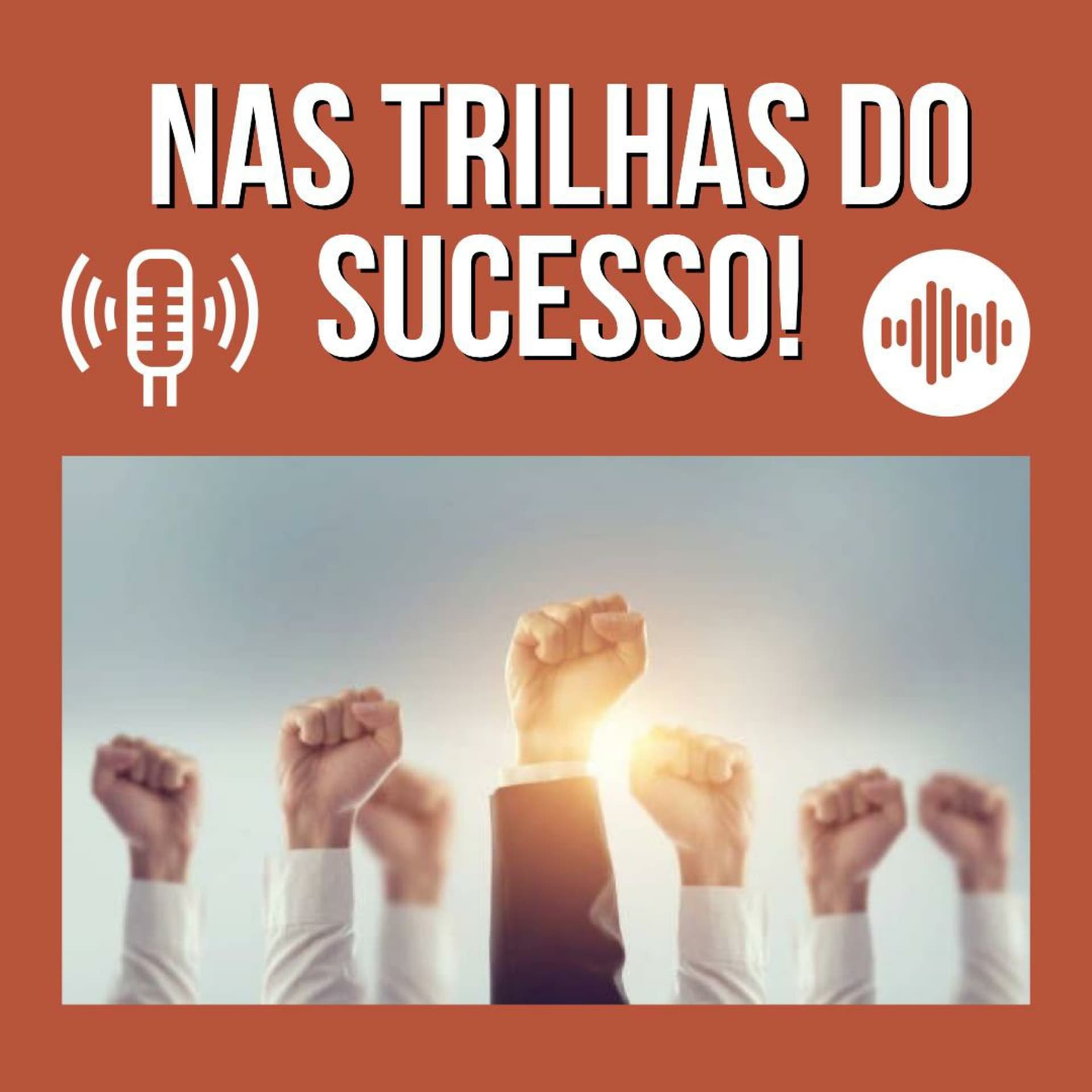 Nas Trilhas do Sucesso! - Podcasts