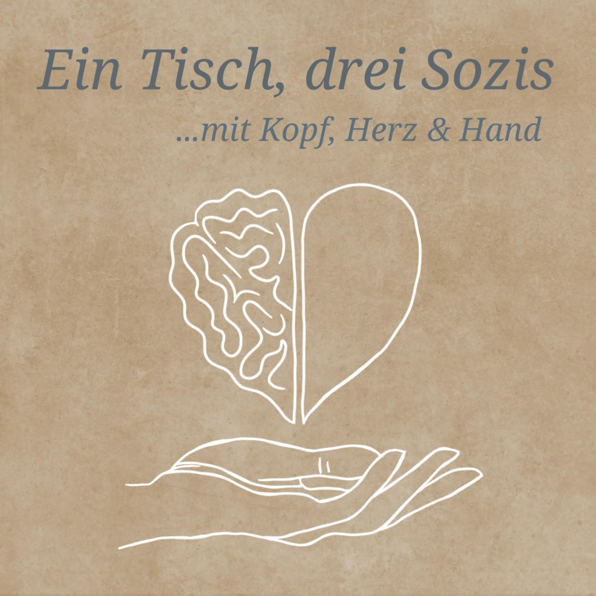 Ein Tisch, drei Sozis ...mit Kopf, Herz und Hand - Podcasts