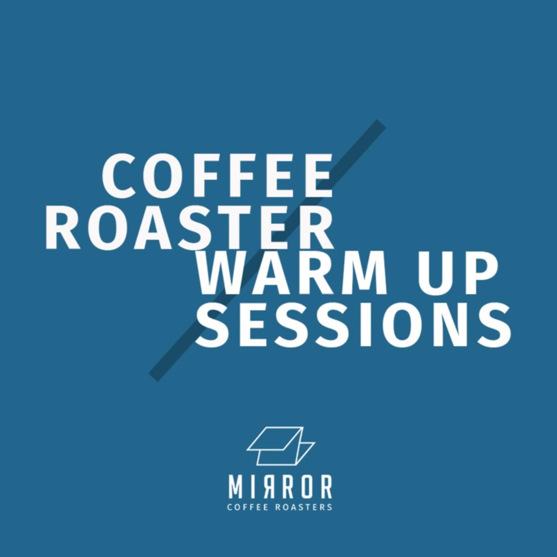 Coffee Roaster Warm Up Sessions - Podcasts