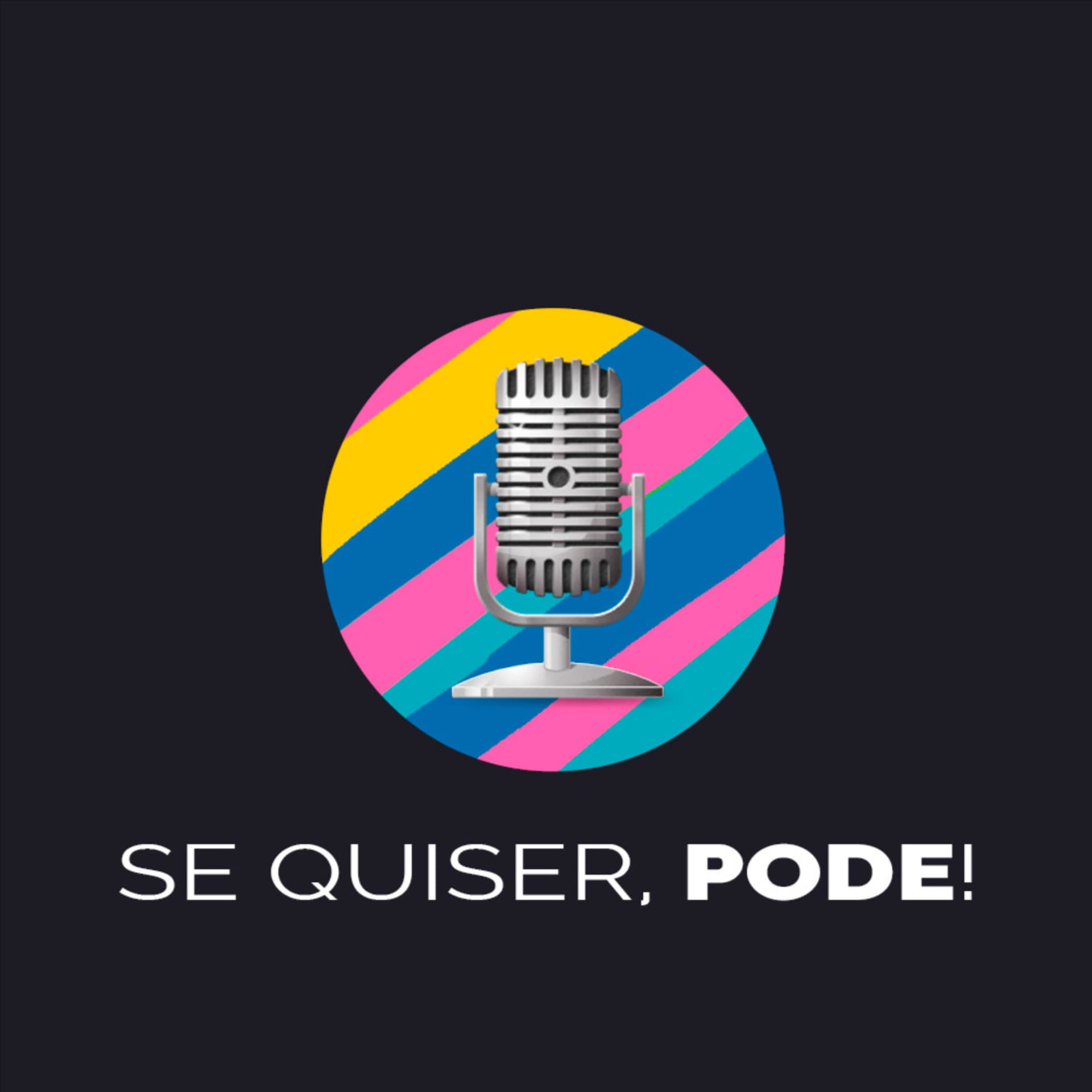 Se quiser, pode! - Podcasts