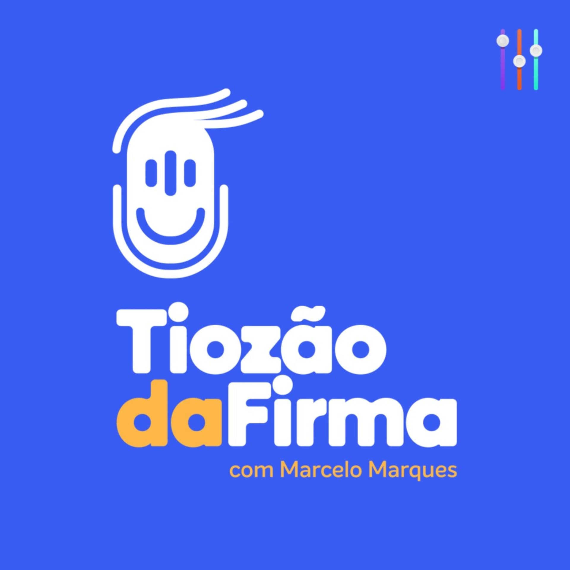 Tiozão da Firma - Podcasts