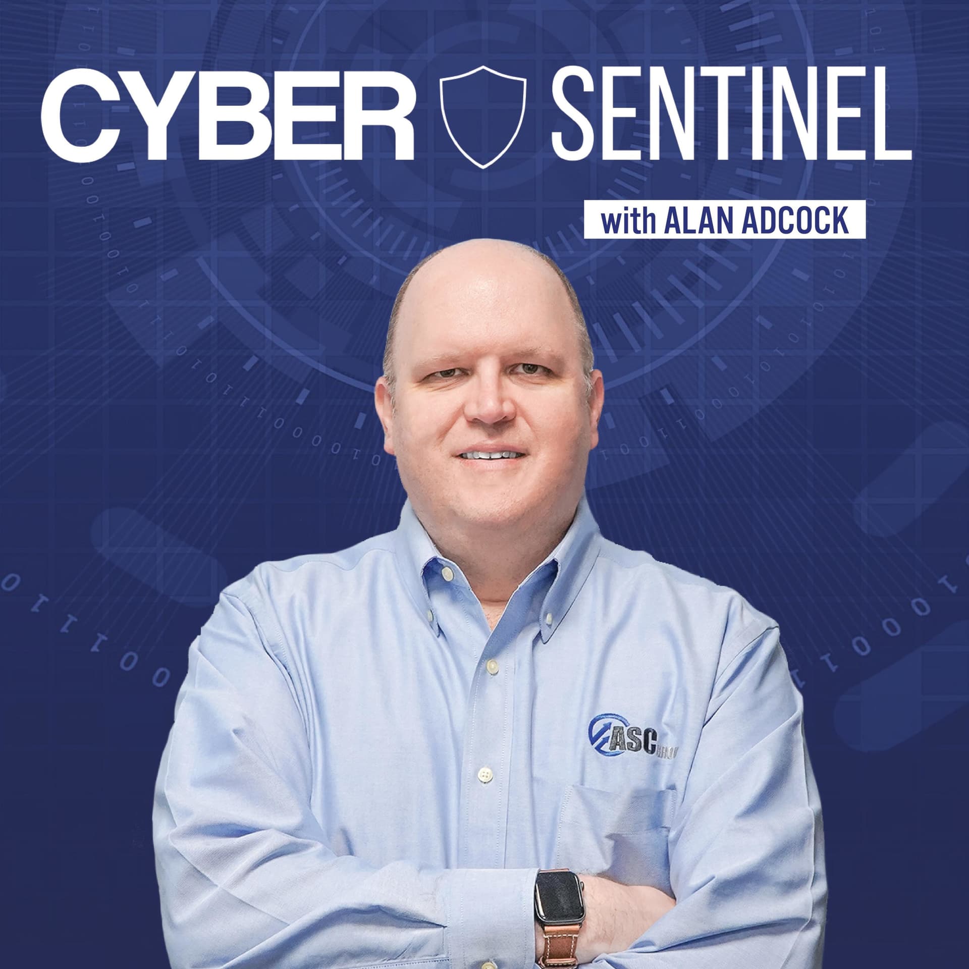 Cyber Sentinel with Alan Adcock - Podcasts