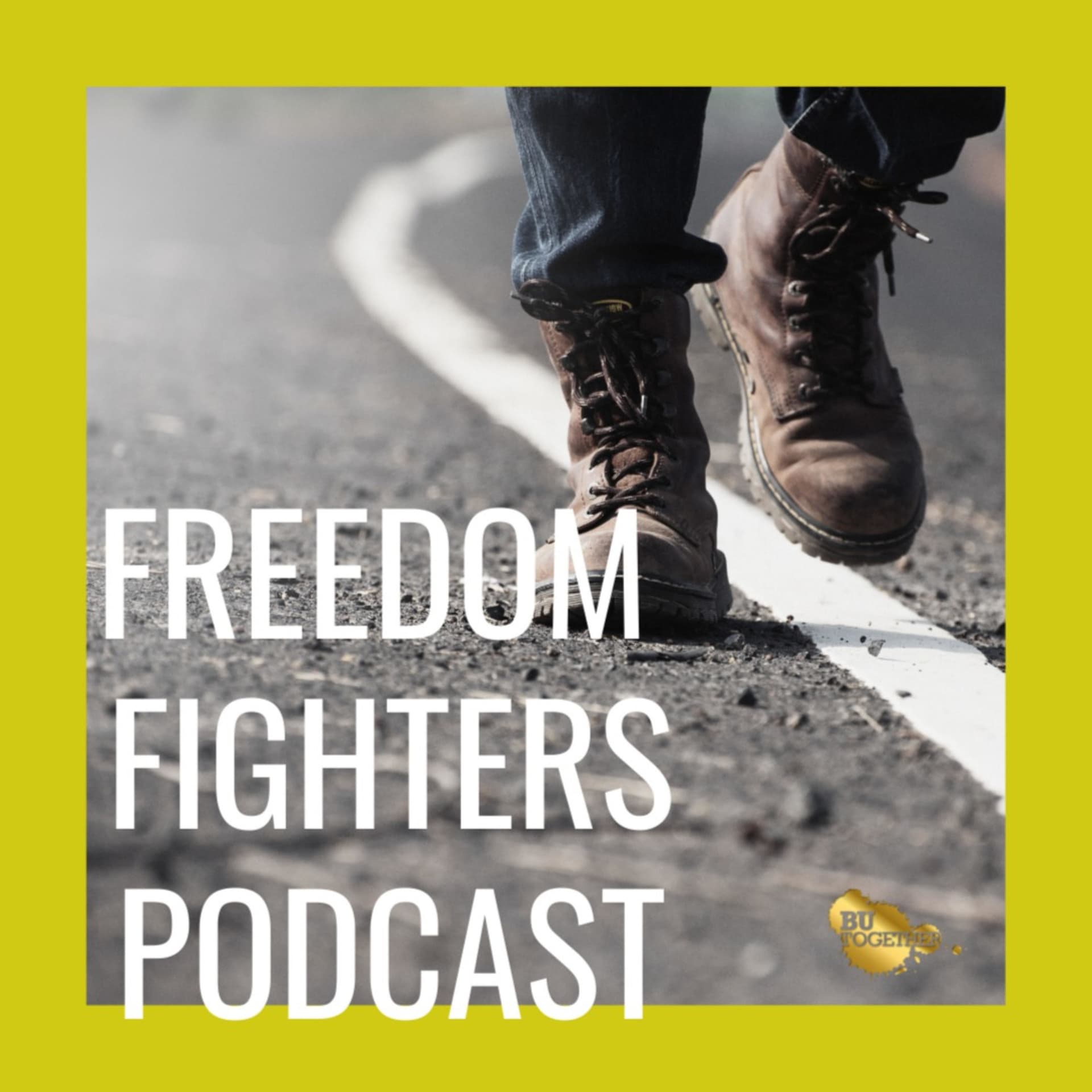 Freedom Fighters podcast - powered by BUtogether - Podcasts