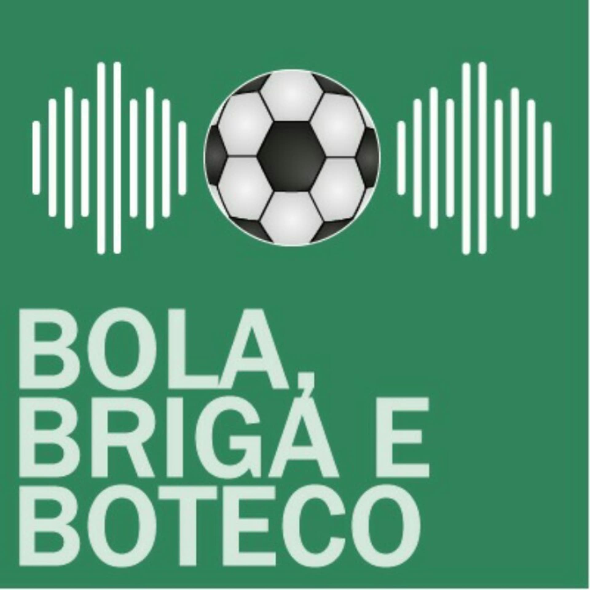 Bola, briga e boteco - Podcasts