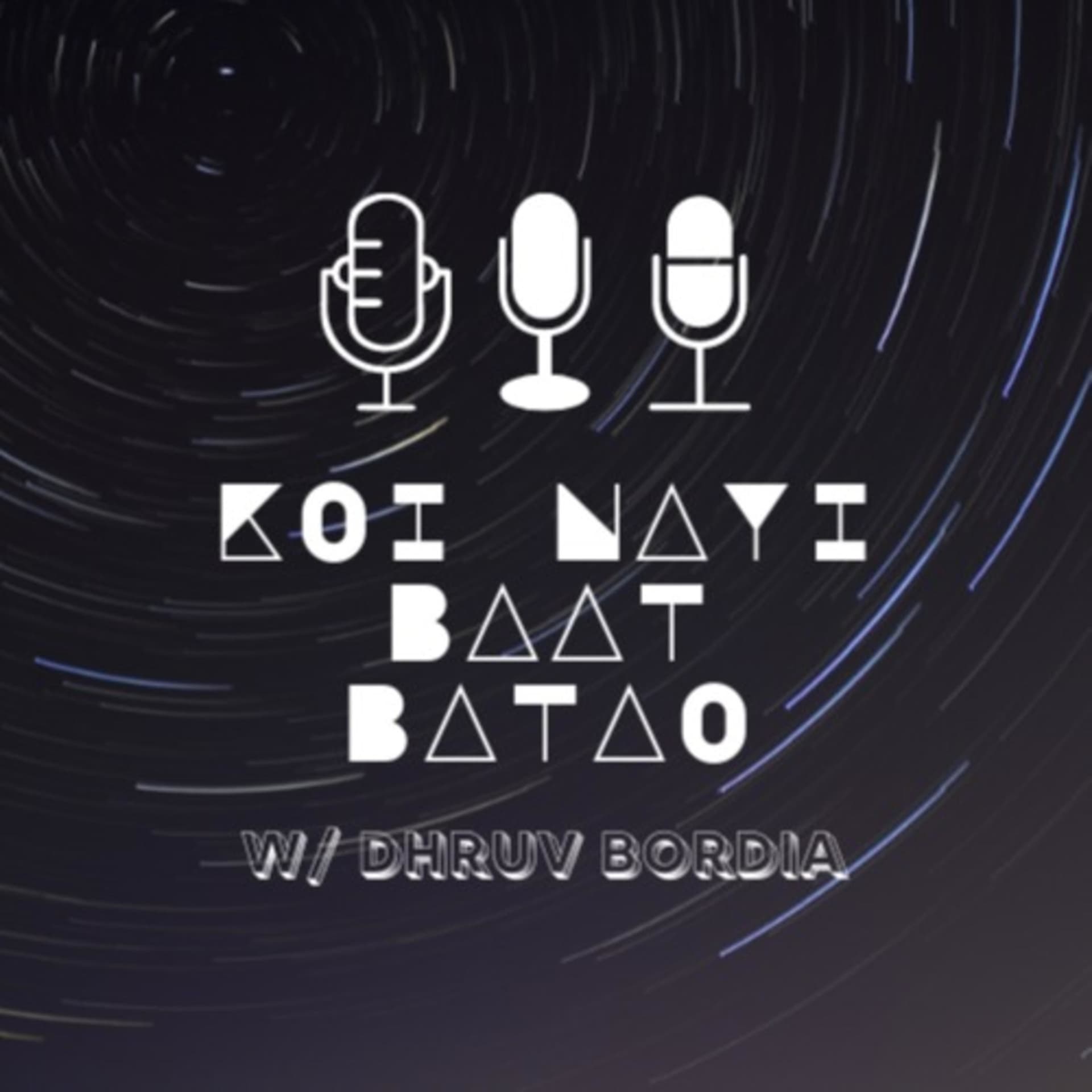 Koi Nayi Baat Batao w/ Dhruv Bordia