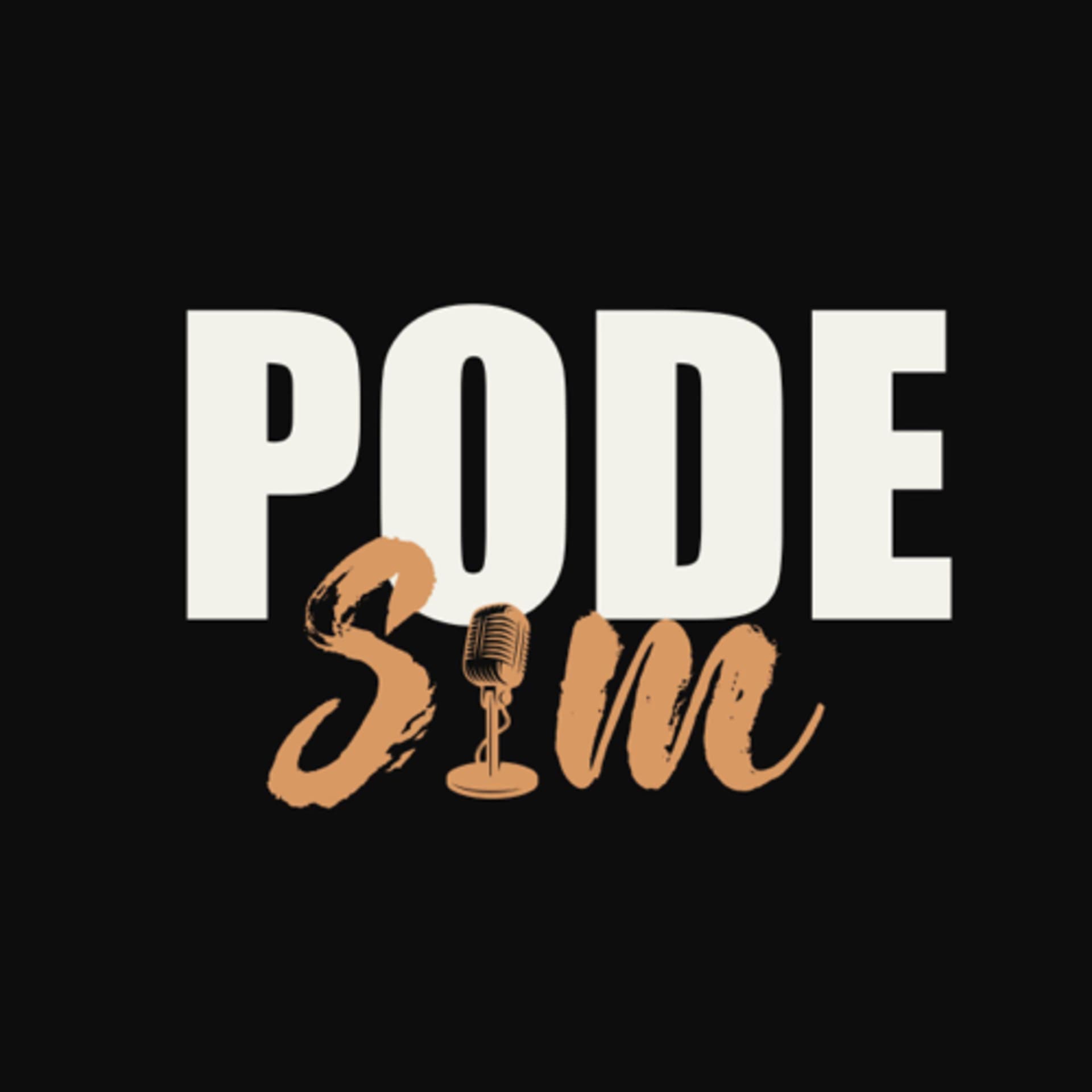 PODE SIM Podcast - Podcasts