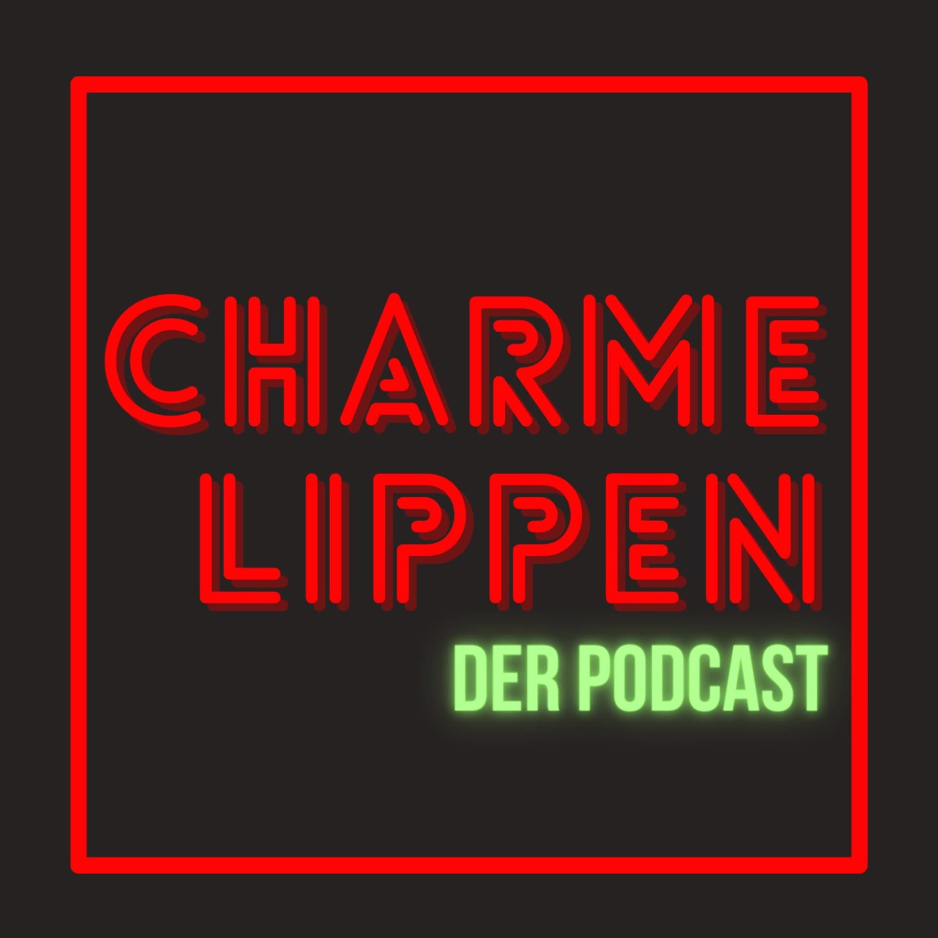 CharmeLippen - Der Podcast - Podcasts