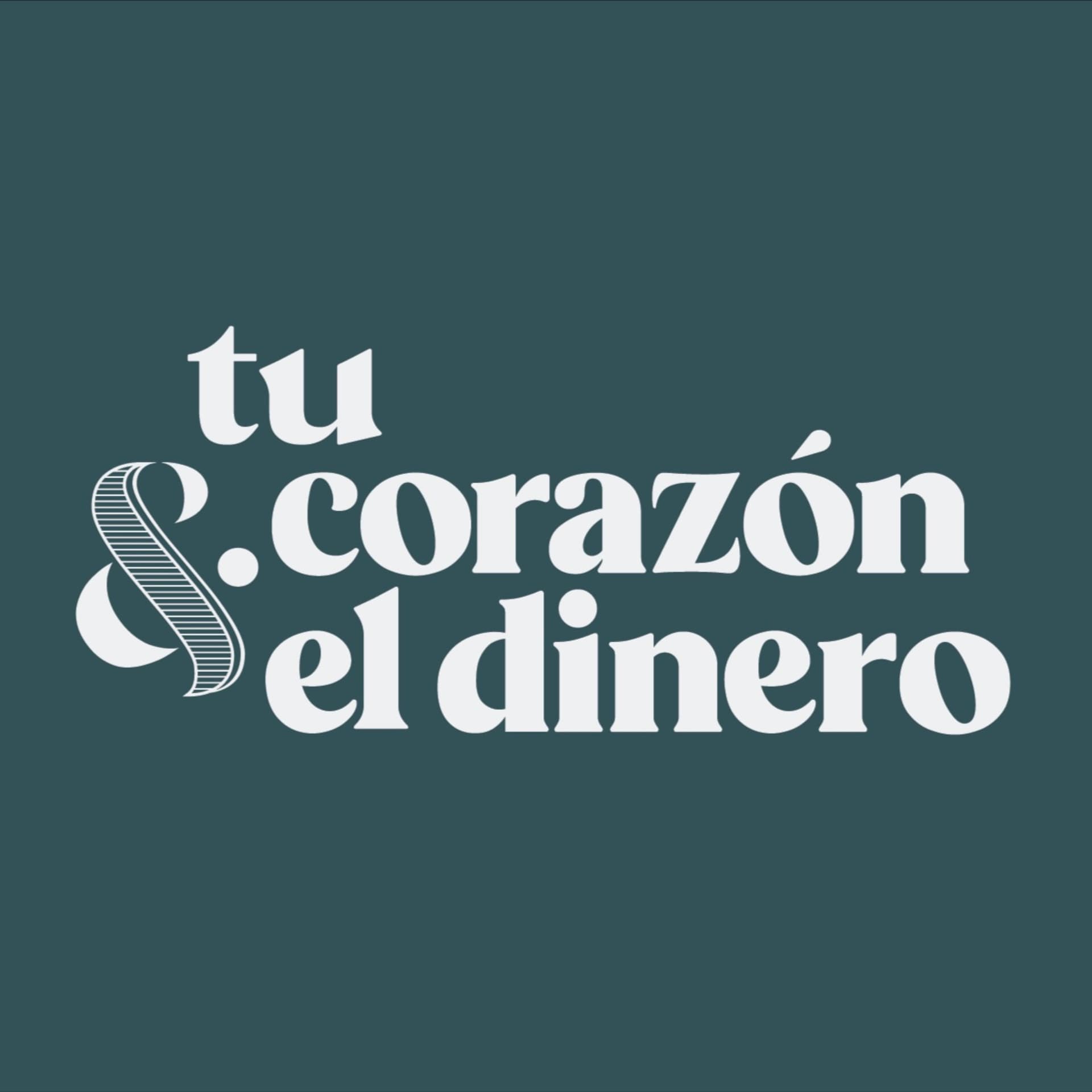 Tu Corazón y el Dinero - Podcasts