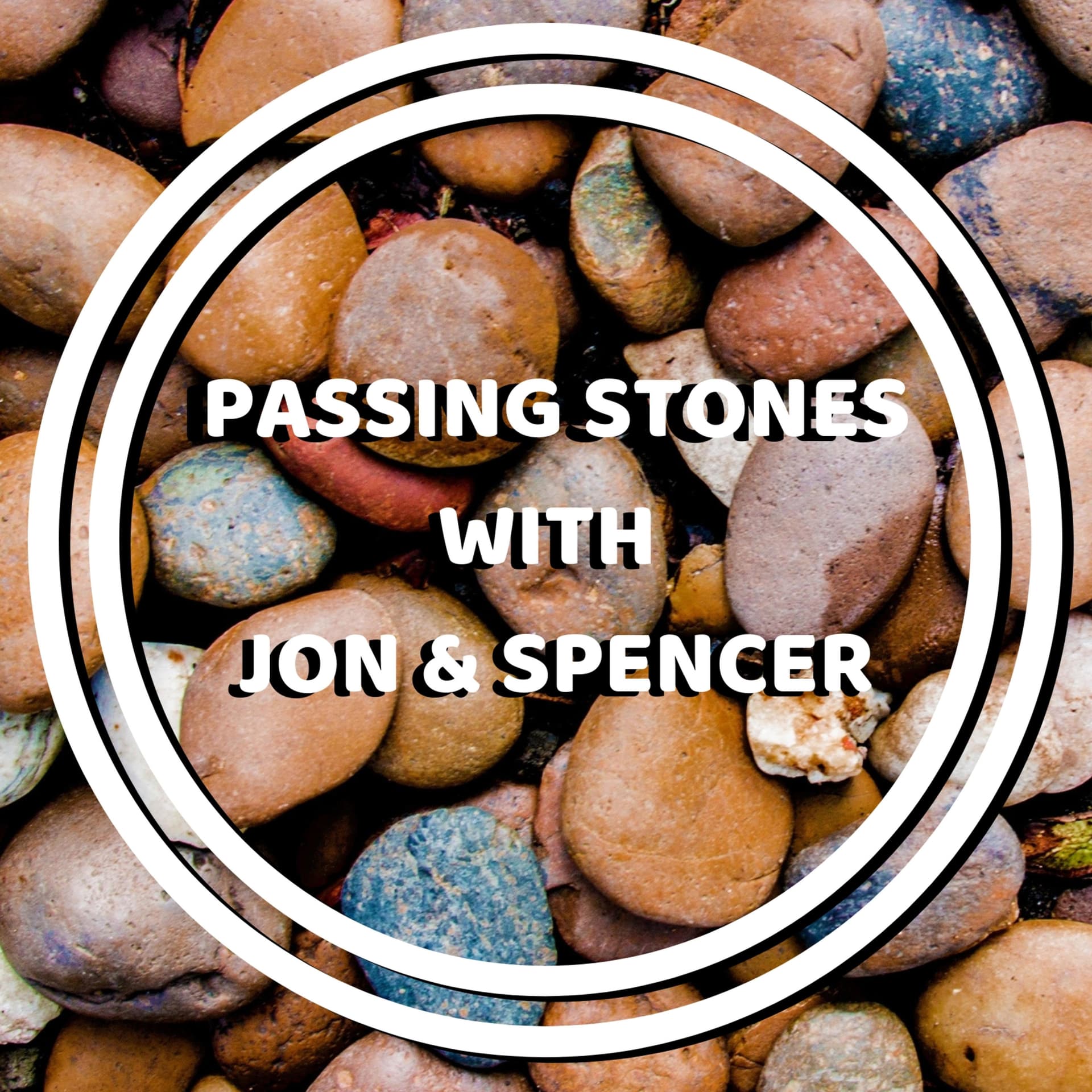 Passing Stones With Jon and Spencer - Podcasts