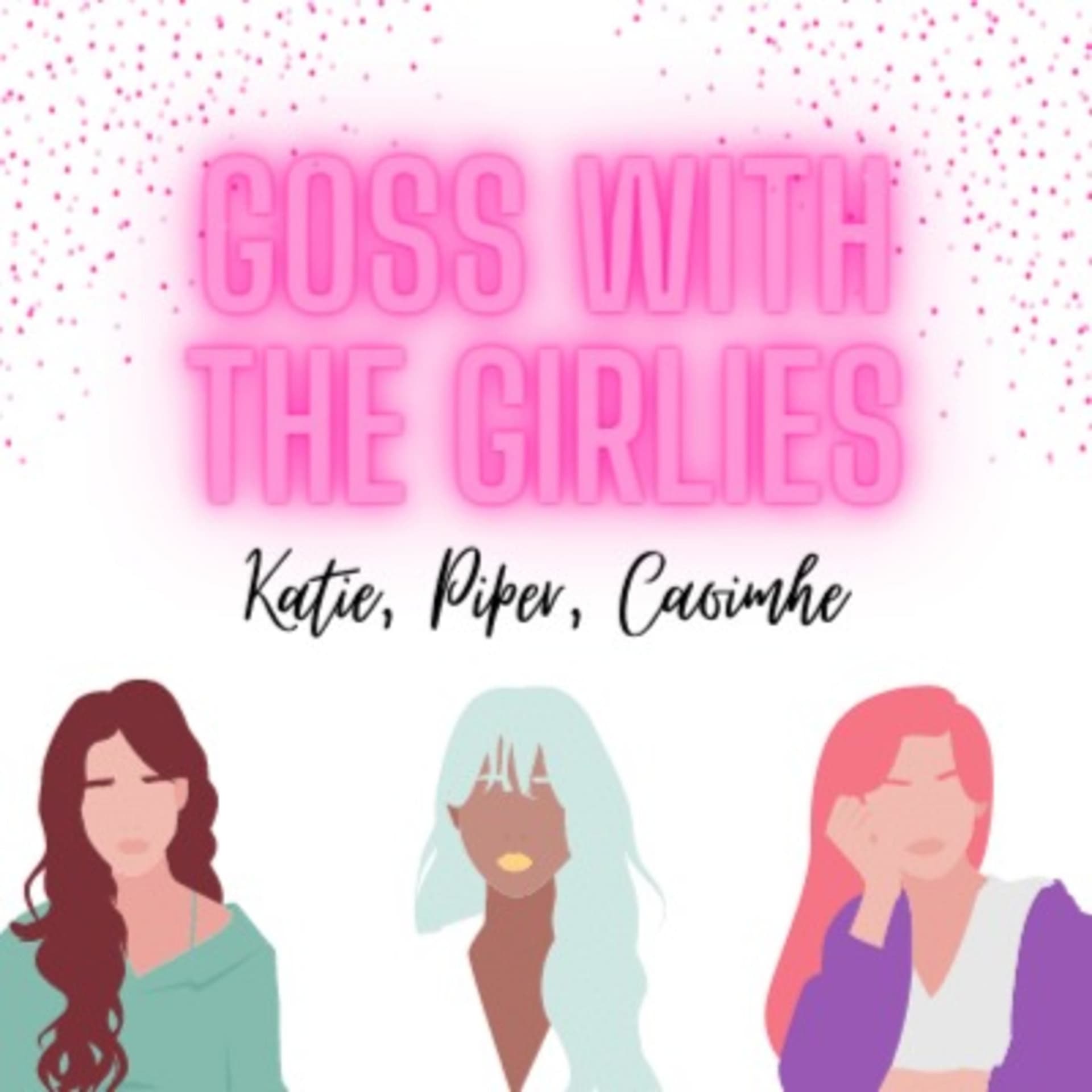 Goss with the Girlies - Podcasts