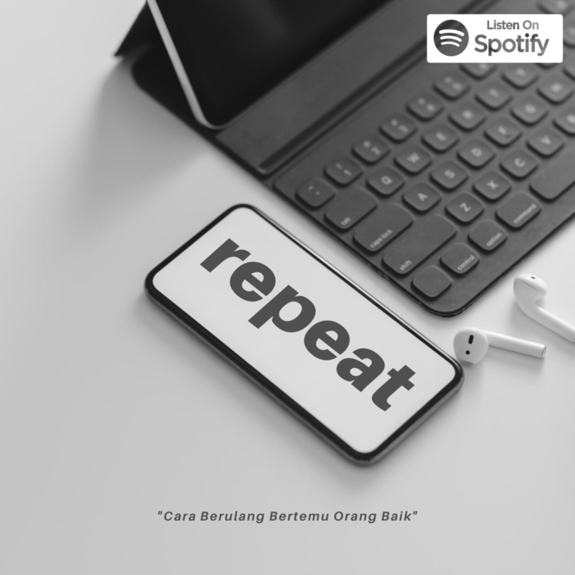 Repeat - Cara Berulang Bertemu Orang Baik - Podcasts