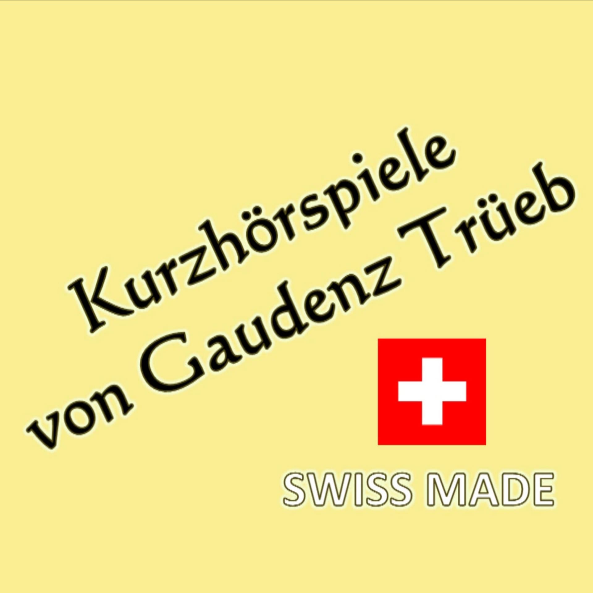 Kurzhörspiele von Gaudenz Trüeb - Podcasts
