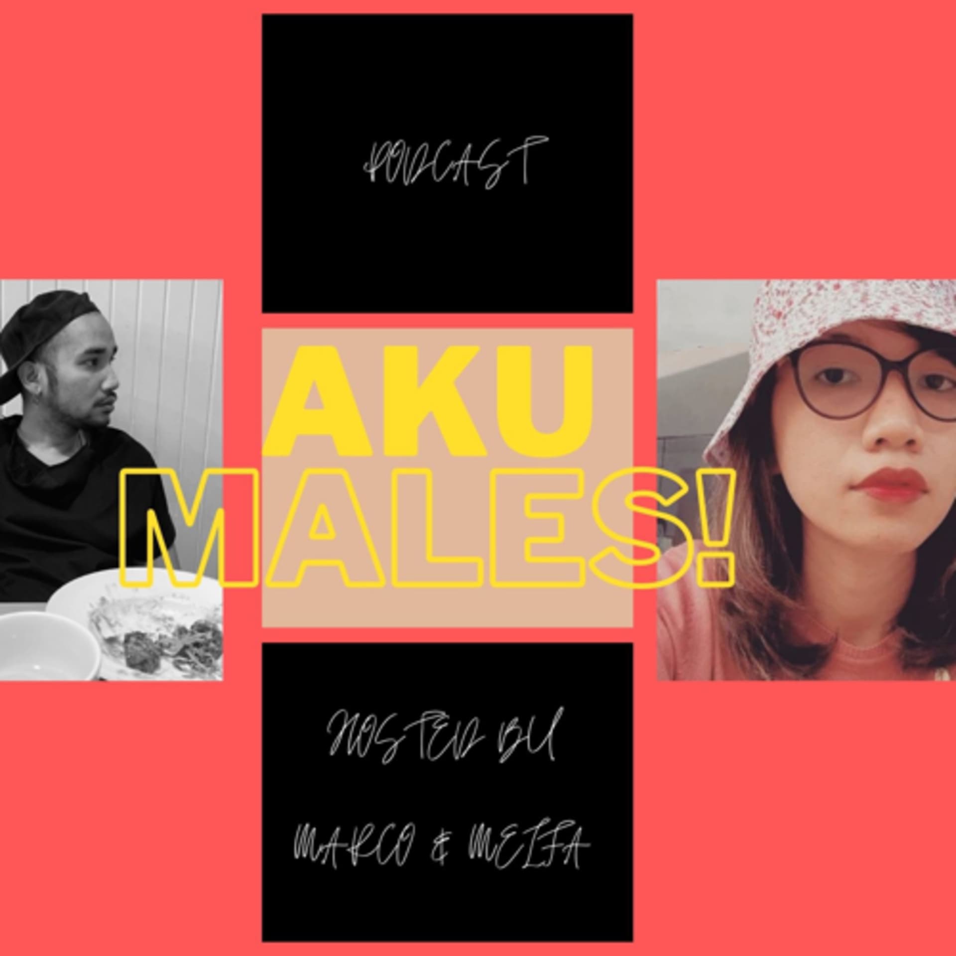 AKU MALES! - Podcasts