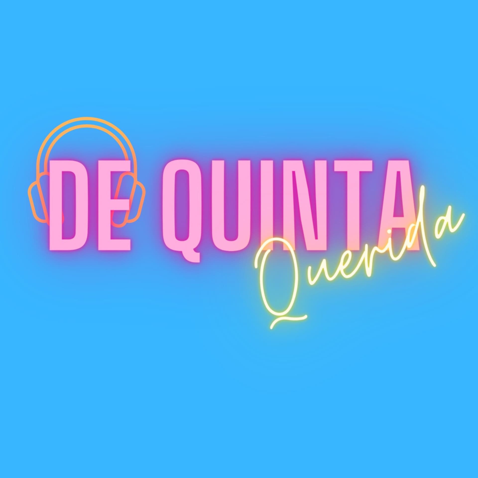 De Quinta, Querida! - Podcasts