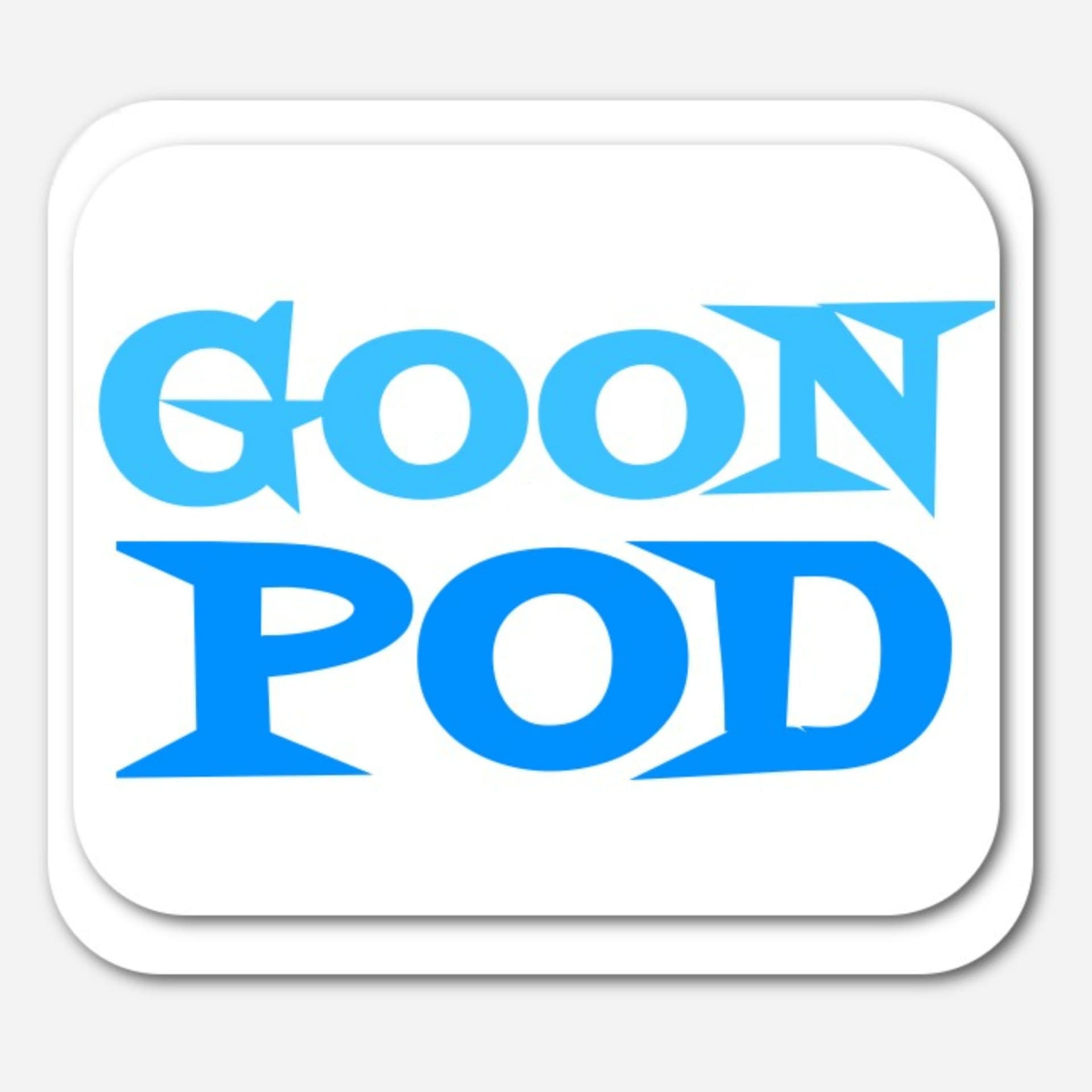 Goon Pod - Podcasts