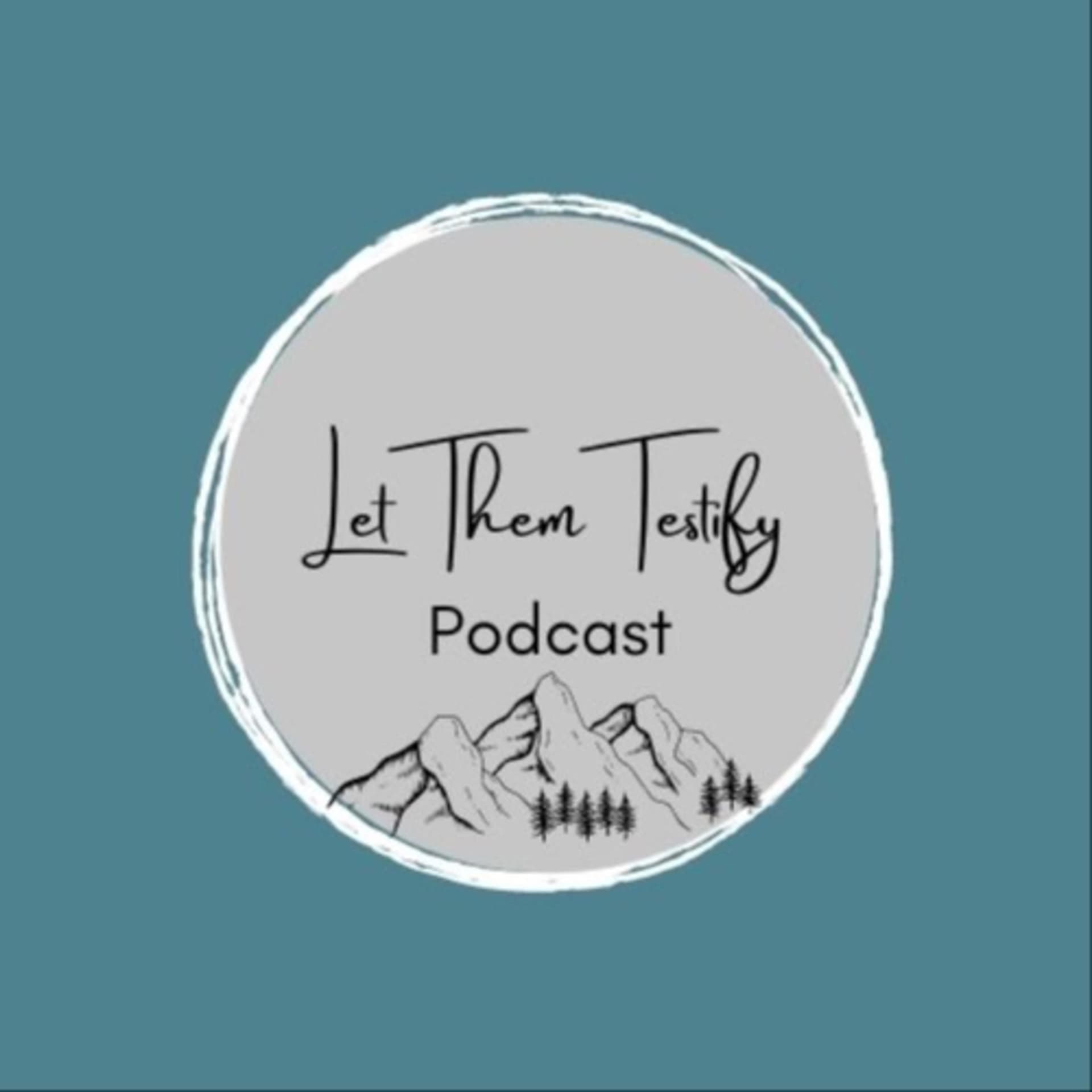 Let Them Testify - Podcasts