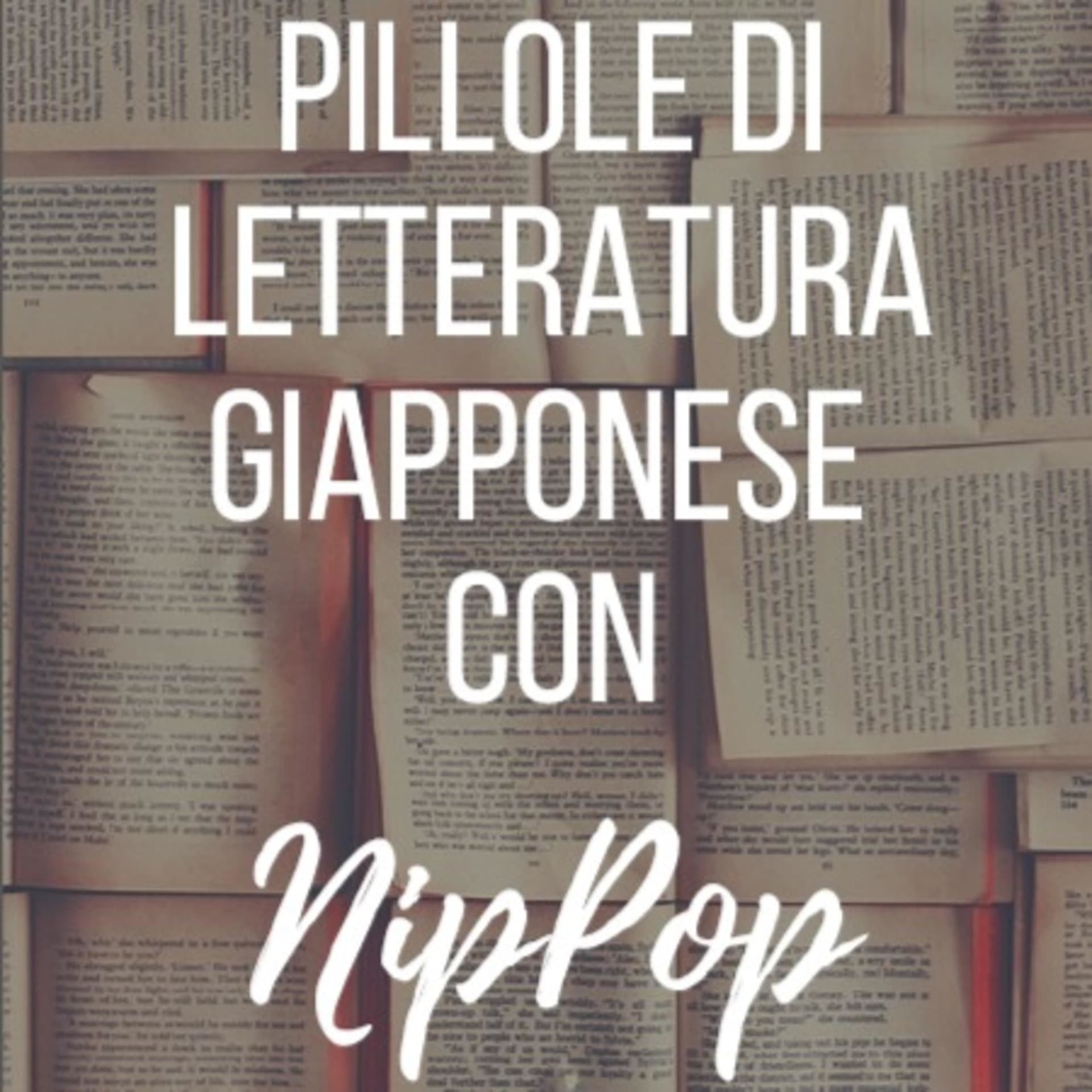 Pillole di Letteratura giapponese con NipPop - Podcasts